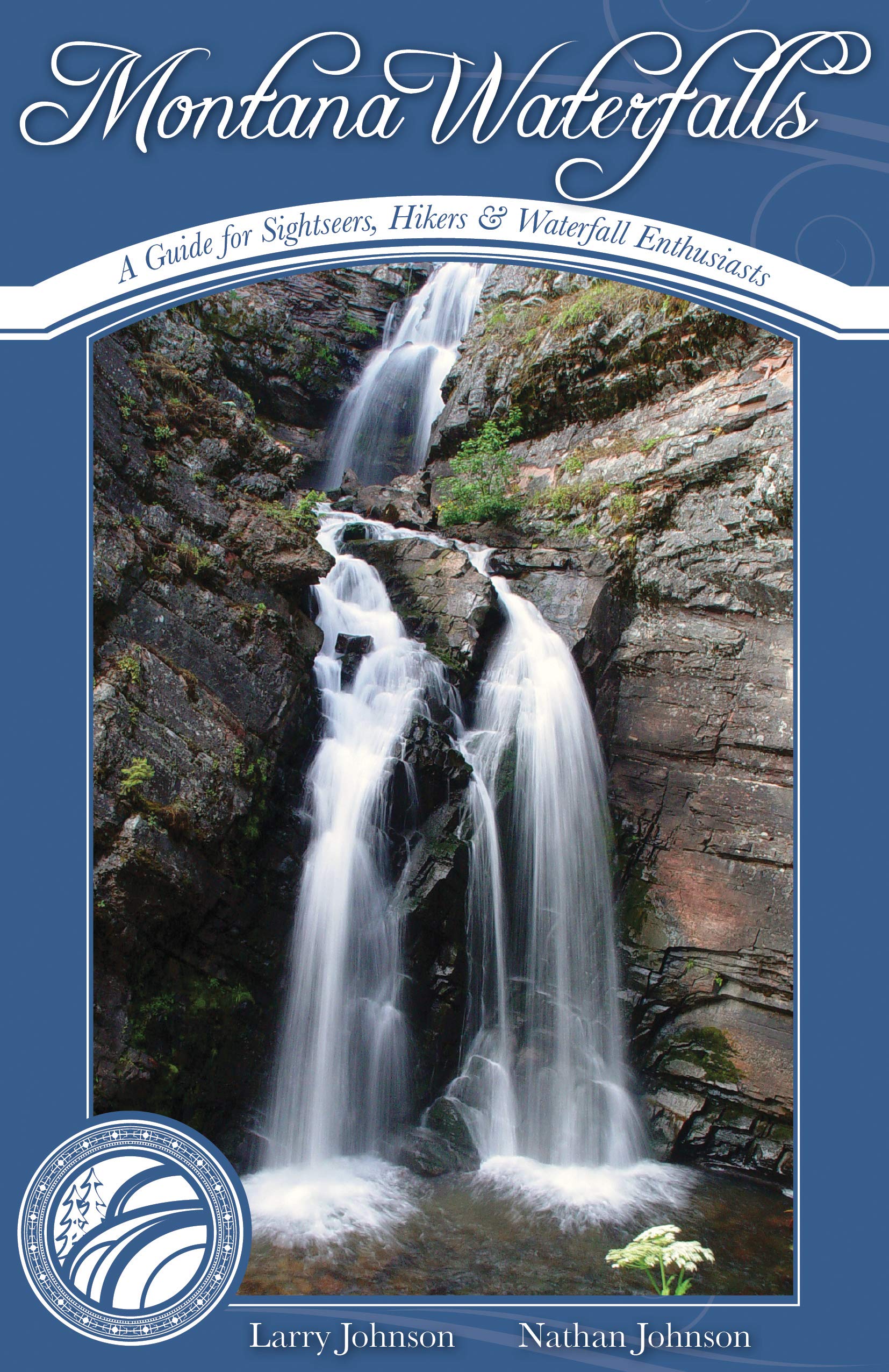 Montana Waterfalls: A Guide For Sightseers, Hikers & Waterfall Enthusiasts,Used