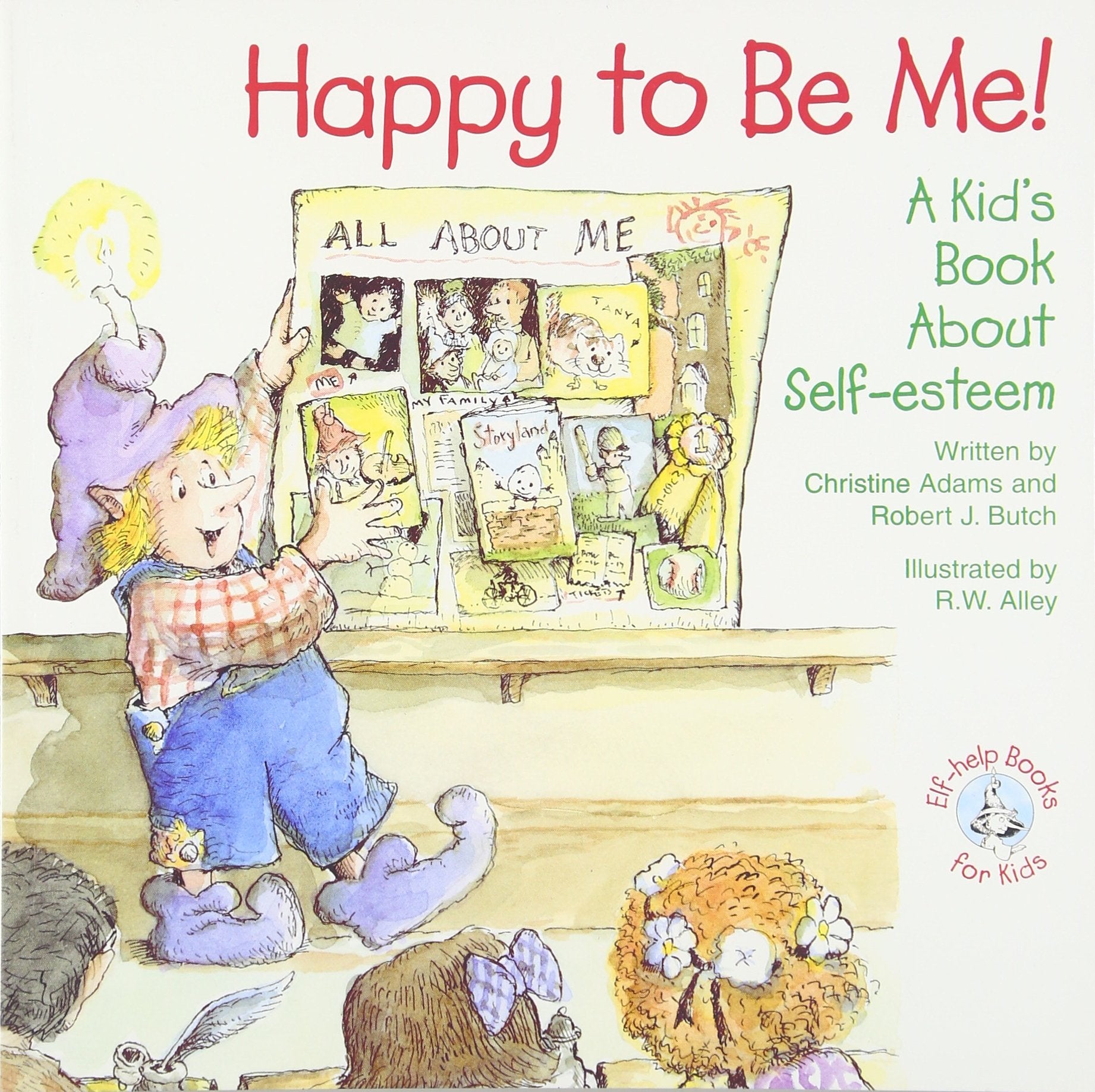 Happy To Be Me!: A Kid Book About Selfesteem (Elfhelp Books For Kids),New