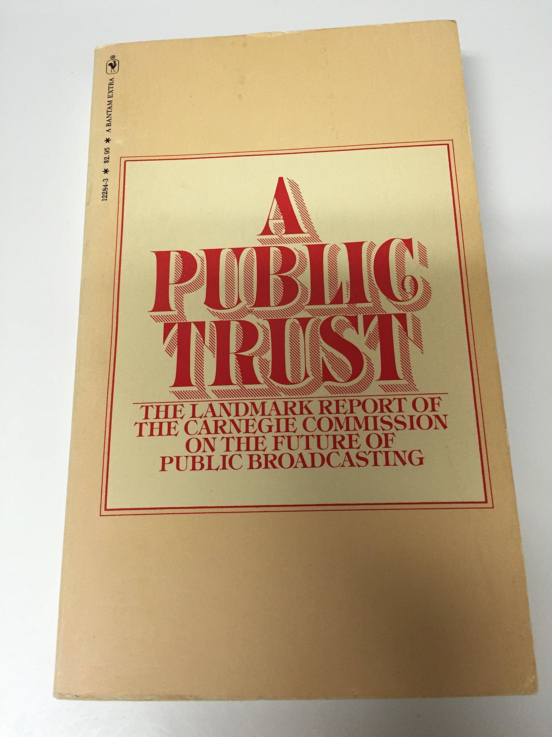 A Public Trust: The report of the Carnegie Commission on the Future of Public Broadcasting,Used