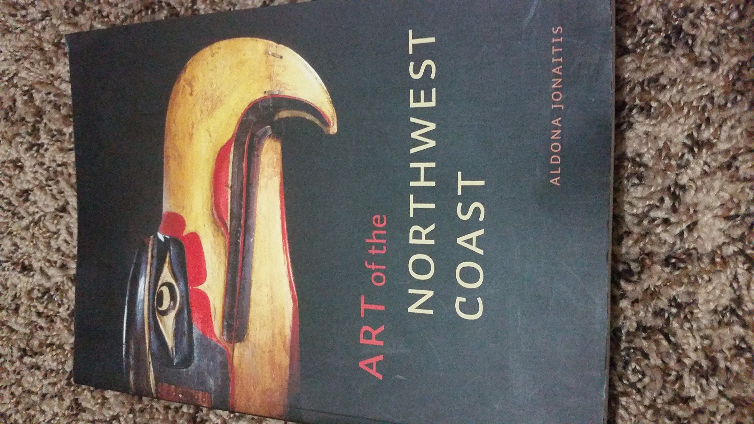 Art Of The Northwest Coast (Native Art Of The Pacific Northwest: A Bill Holm Center),New