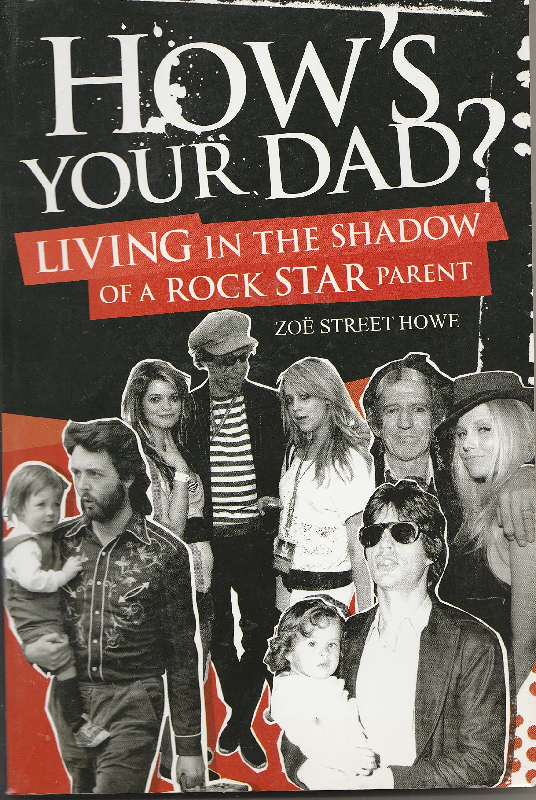 Hows Your Dad?: Living in the Shadow of a Rock Star Parent,Used