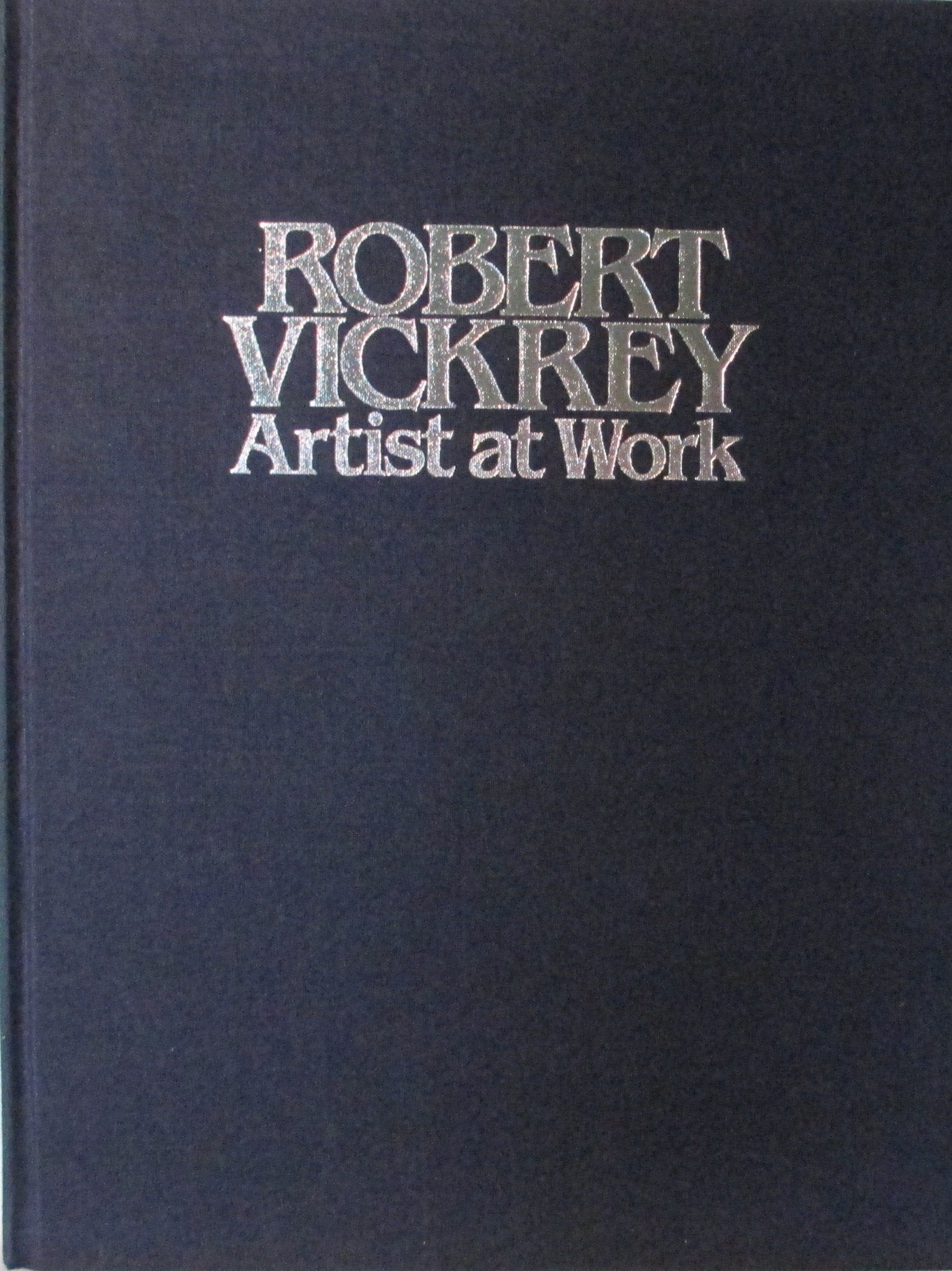 Robert Vickrey: Artist At Work,Used