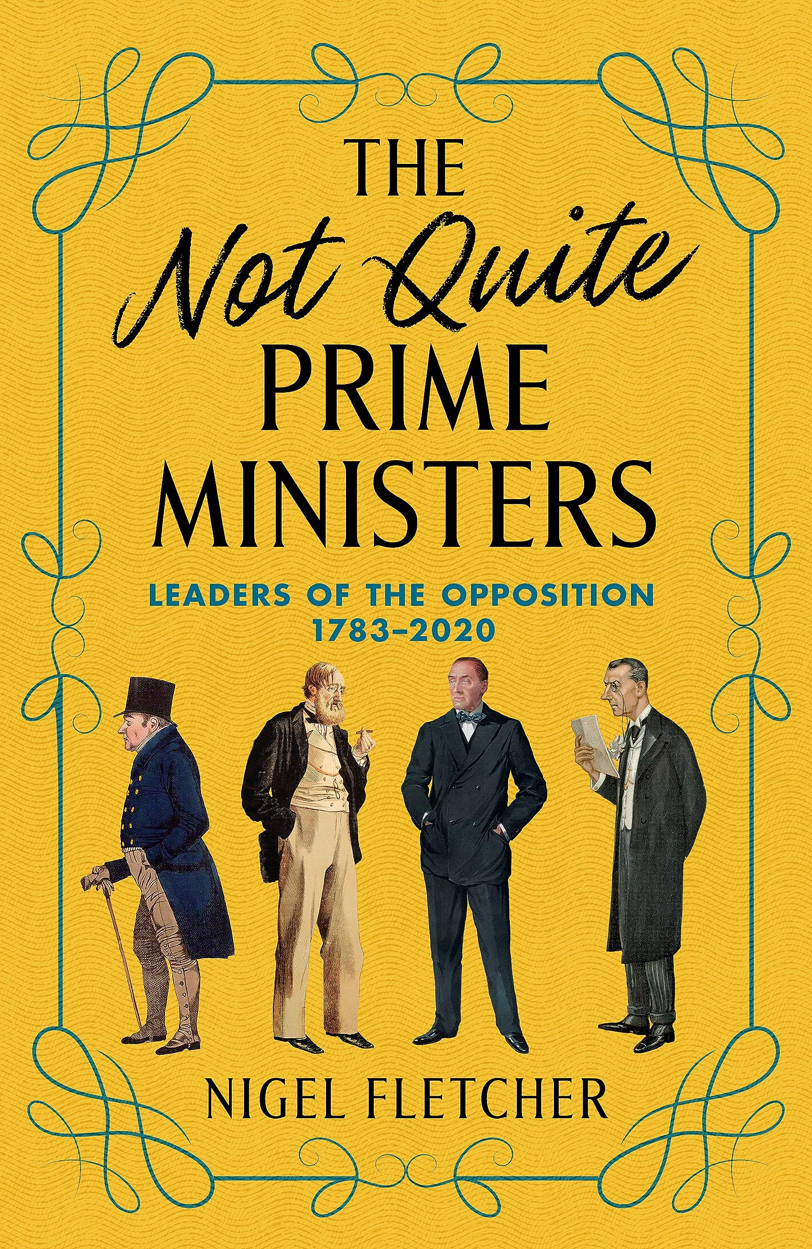 The Not Quite Prime Ministers: Leaders Of The Opposition 17832020,New