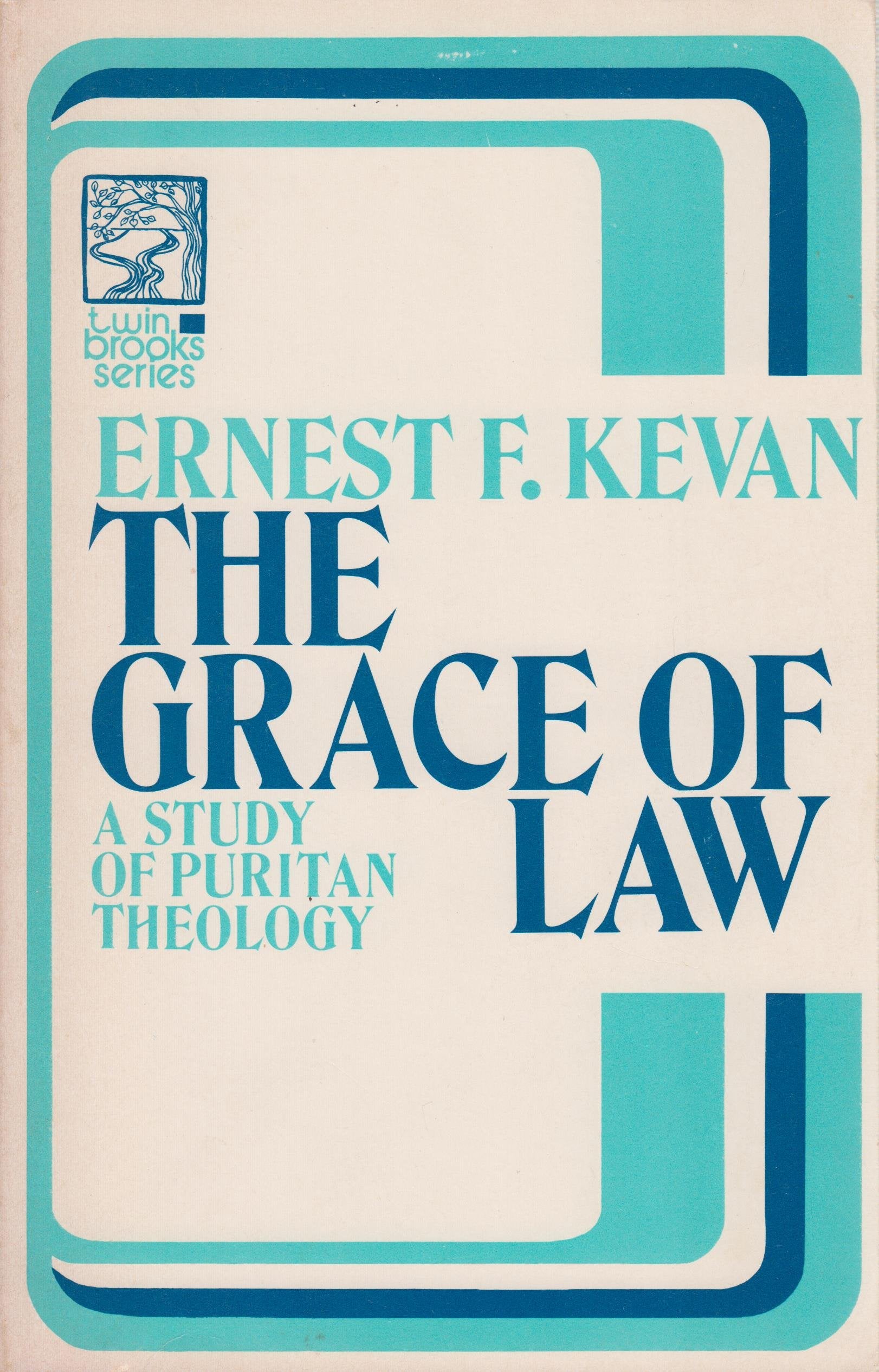The Grace Of Law: A Study In Puritan Theology