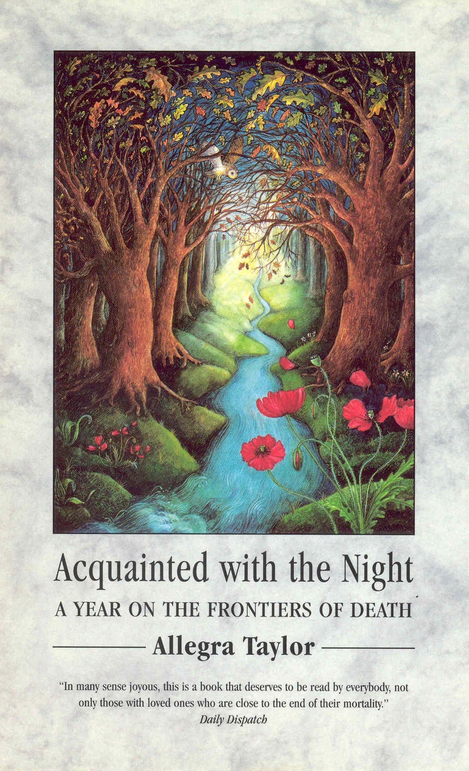 Acquainted with the Night: A Year on the Frontiers of Death,Used