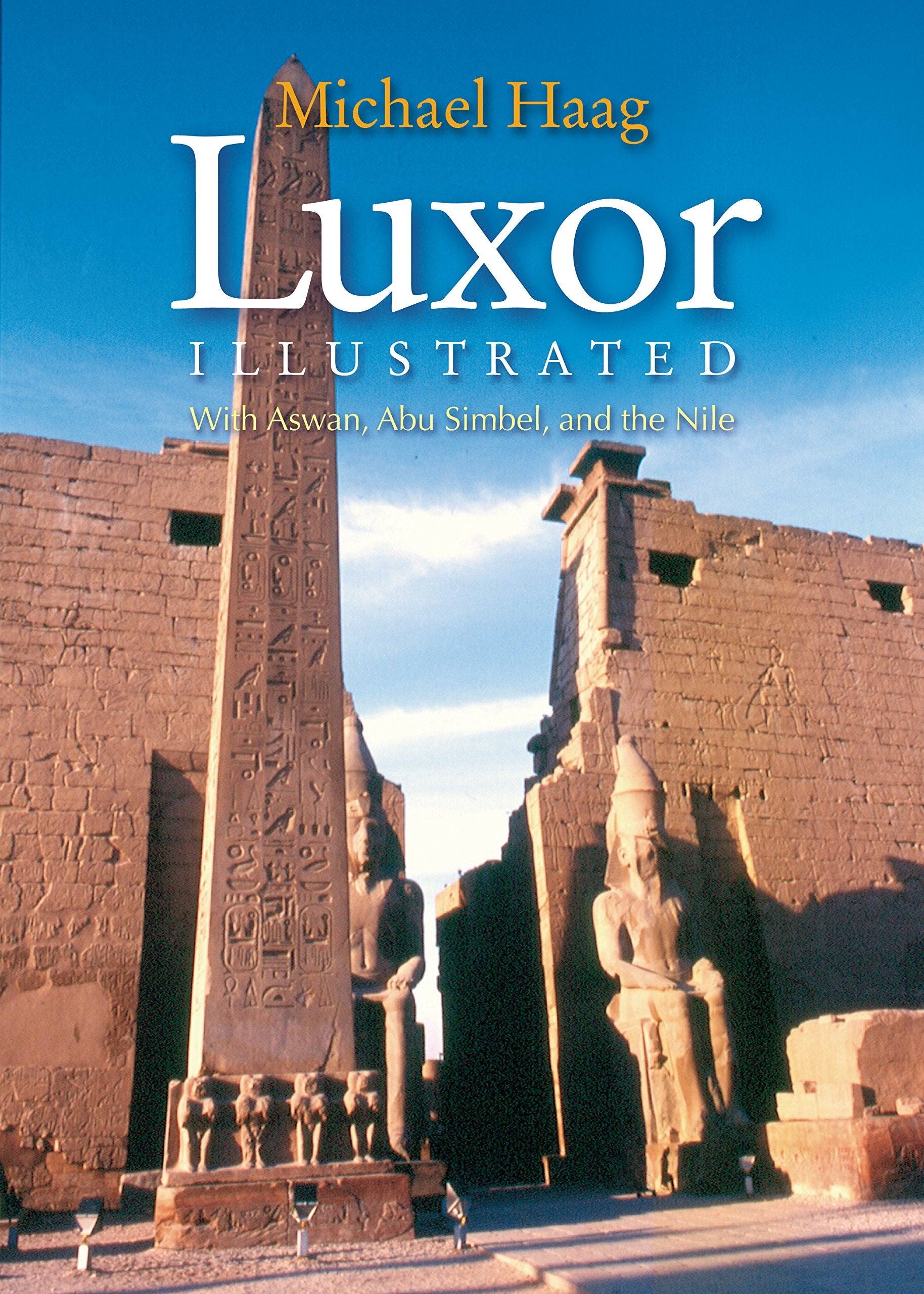 Luxor Illustrated, Revised and Updated: With Aswan, Abu Simbel, and the Nile,Used