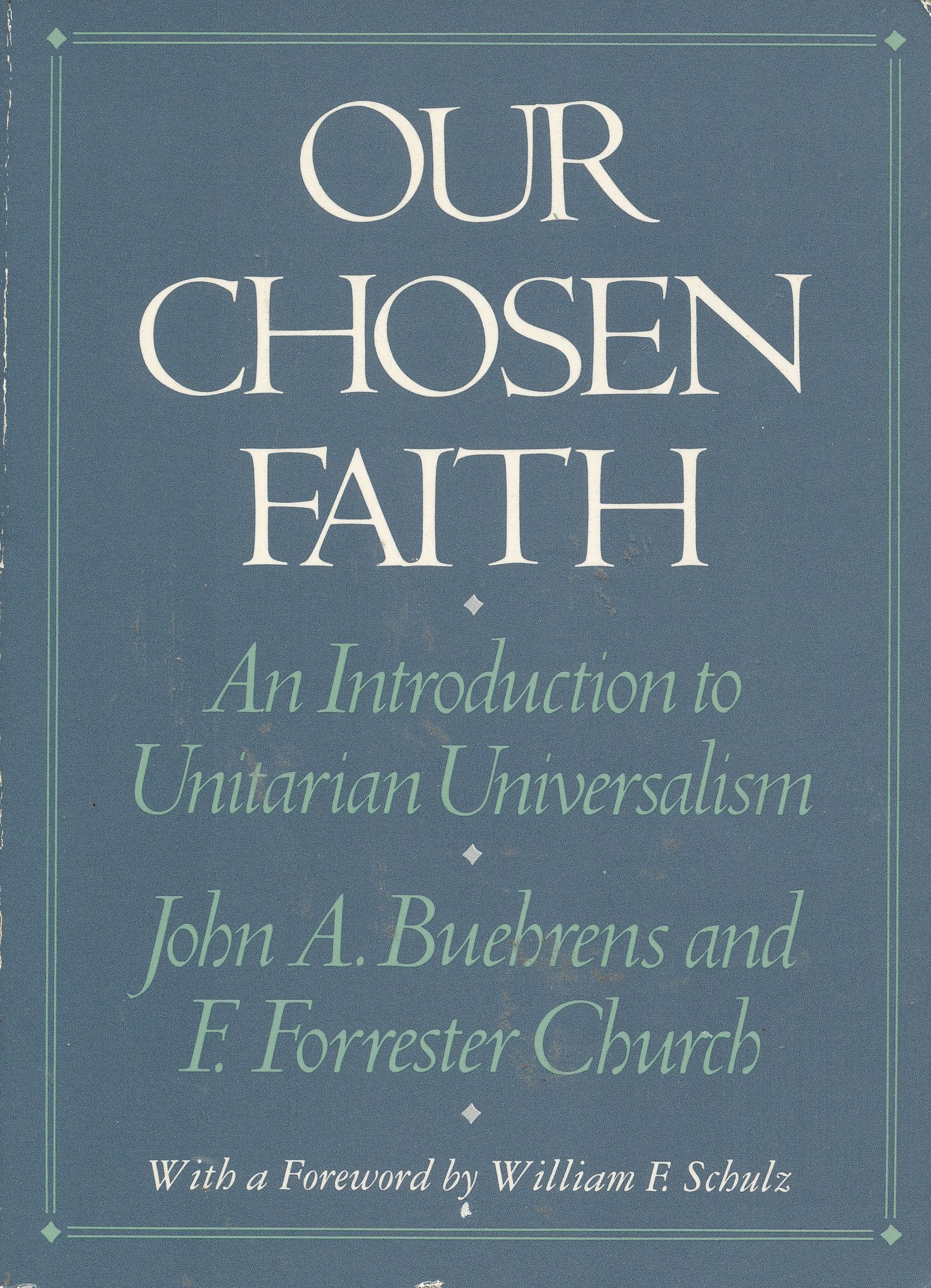 Our Chosen Faith: An Introduction To Unitarian Universalism,Used
