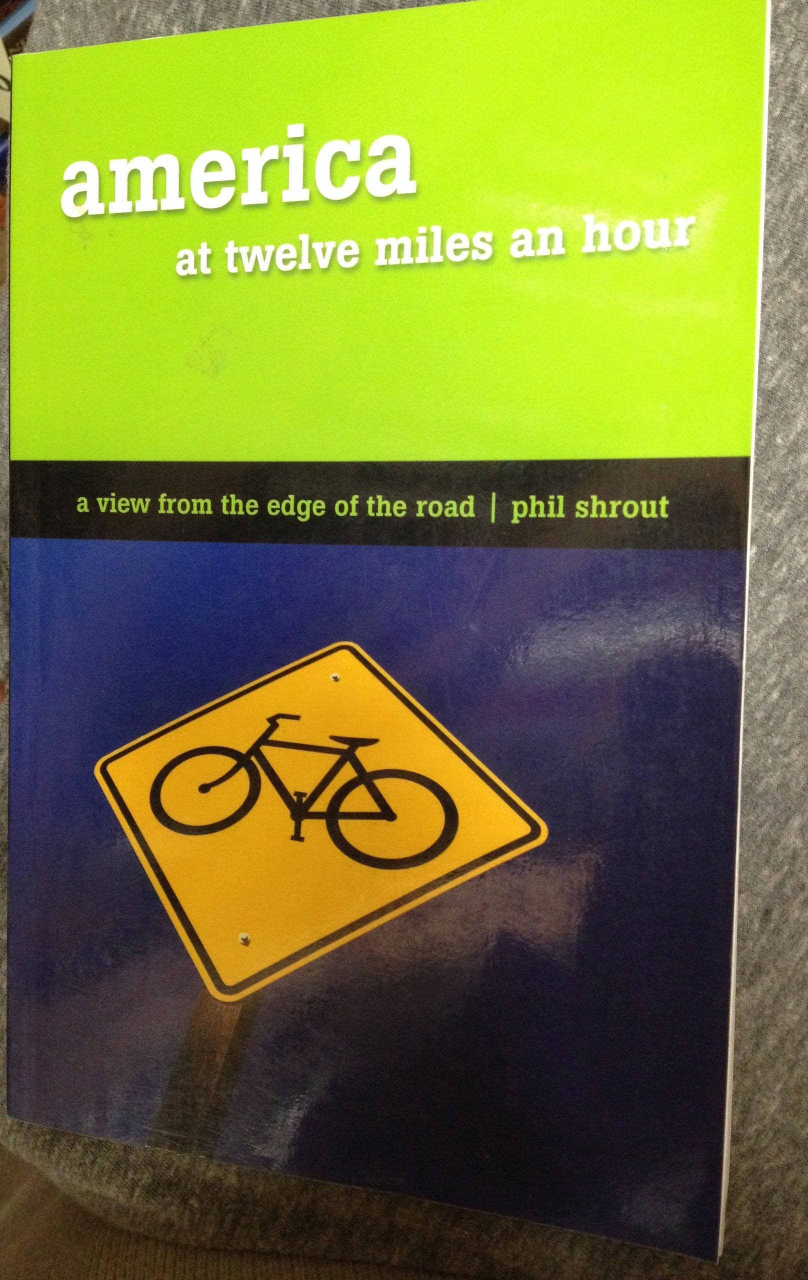 America at Twelve Miles an Hour: A View from the Edge of the Road,Used