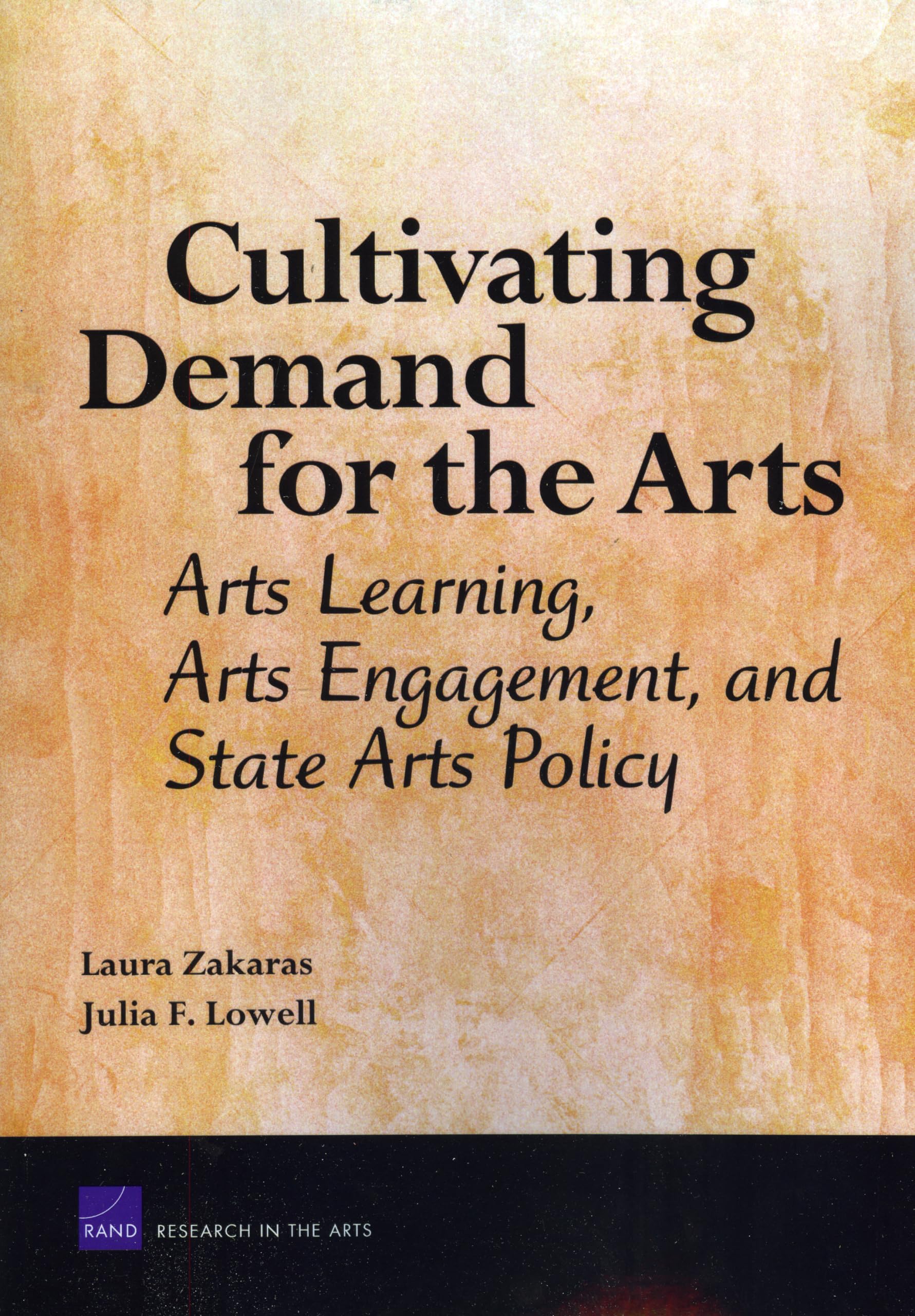 Cultivating Demand For The Arts: Arts Learning, Arts Engagement, And State Arts Policy,New