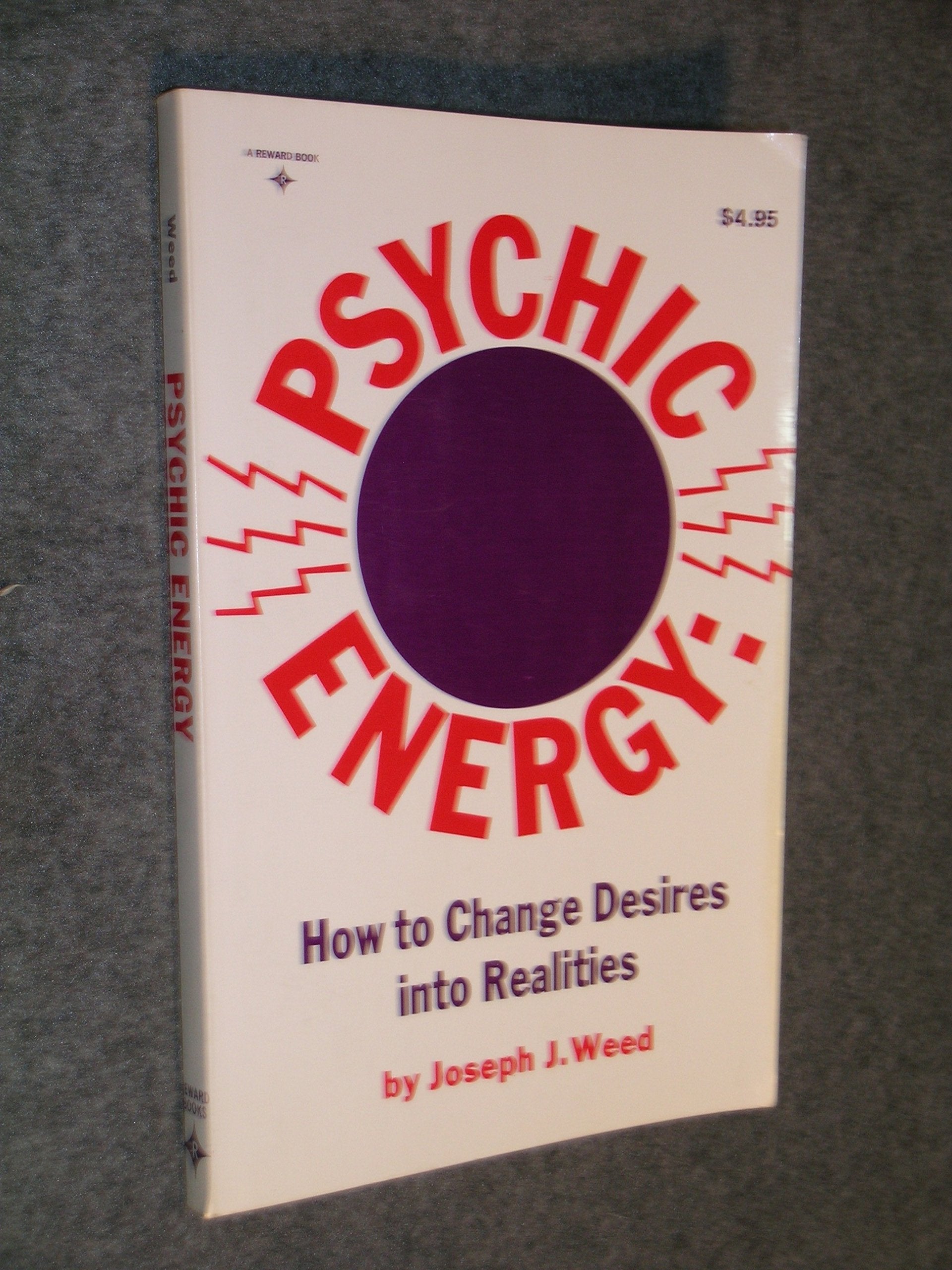 Psychic Energy: How To Change Desires Into Realities,New