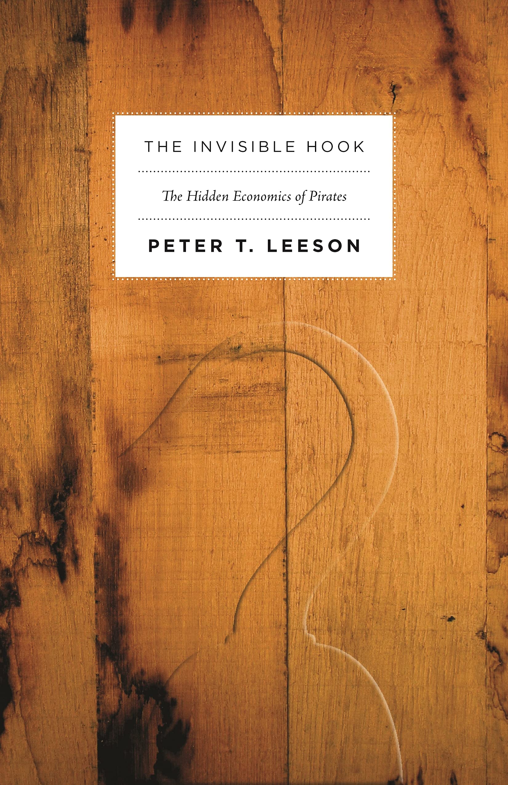 The Invisible Hook: The Hidden Economics Of Pirates,Used