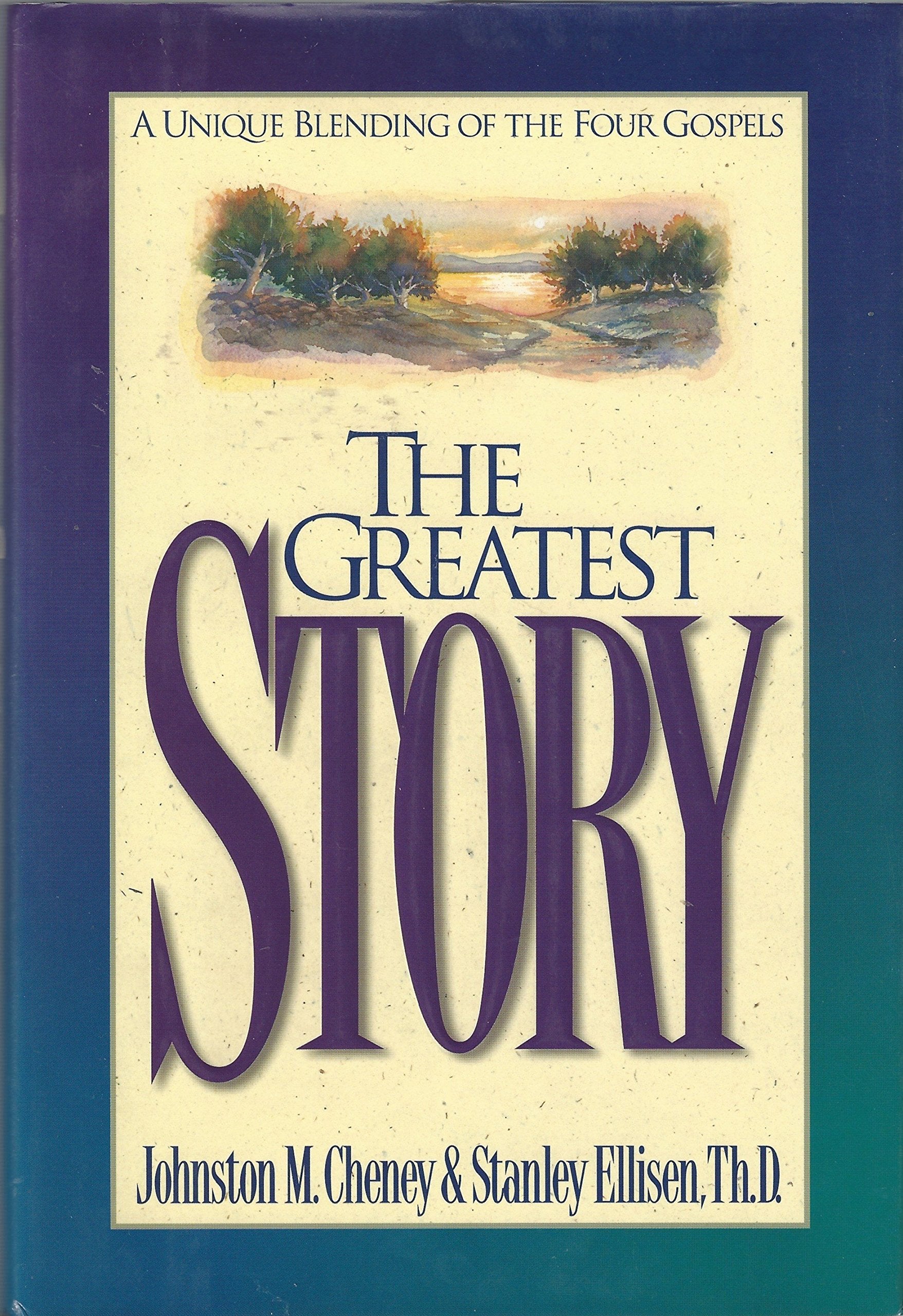 The Greatest Story: A Unique Blending Of The Four Gospels,Used
