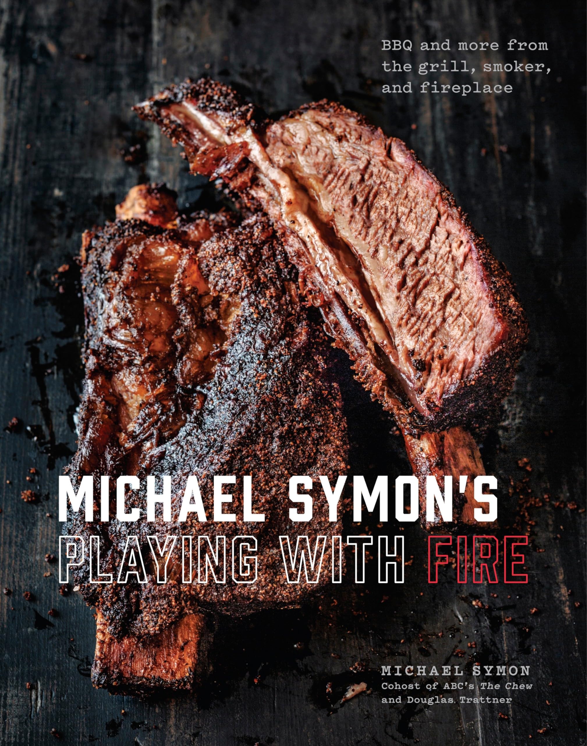 Michael Symon'S Playing With Fire: Bbq And More From The Grill, Smoker, And Fireplace: A Cookbook,New