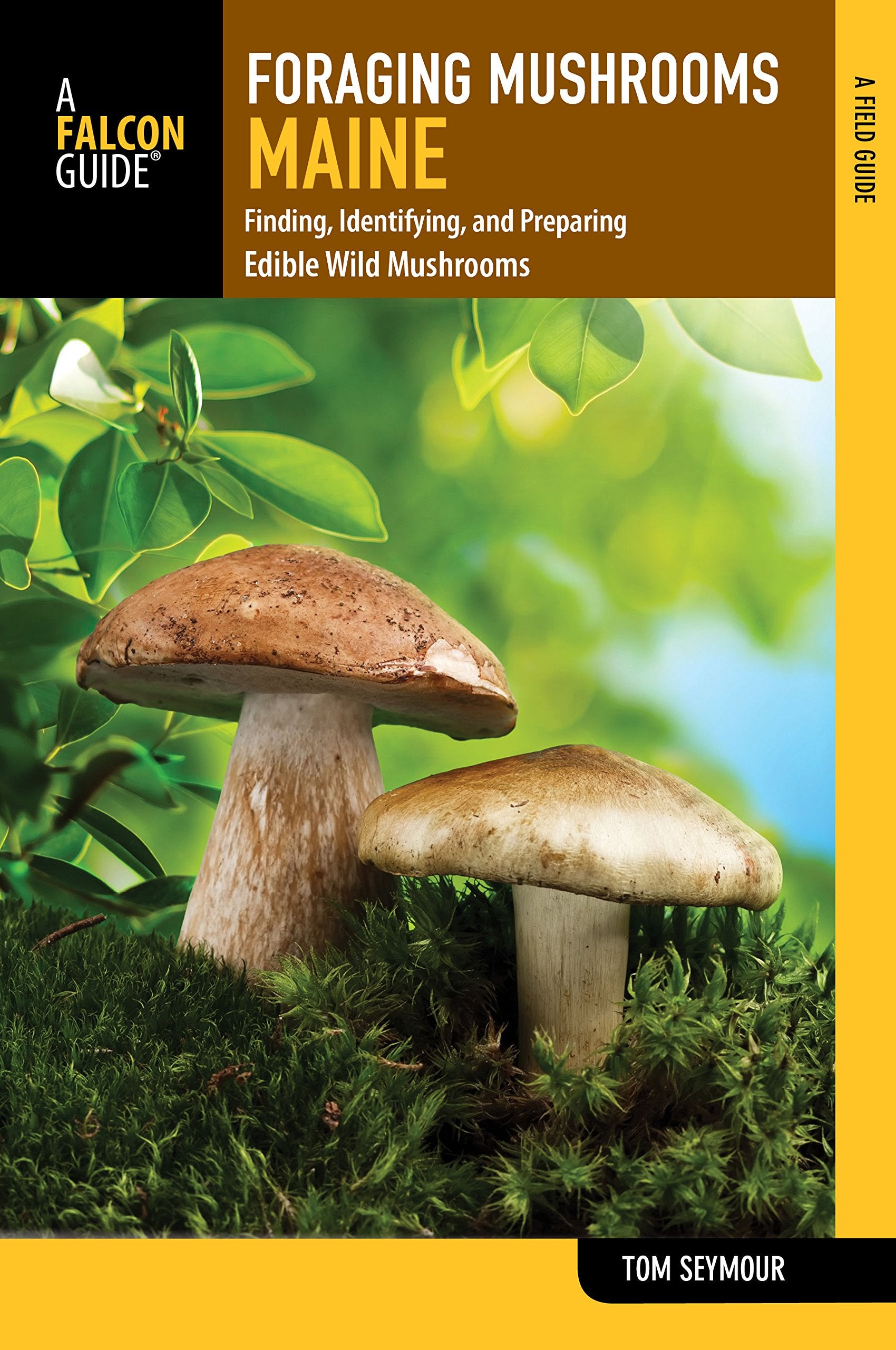 Foraging Mushrooms Maine: Finding, Identifying, and Preparing Edible Wild Mushrooms (Foraging Series),Used