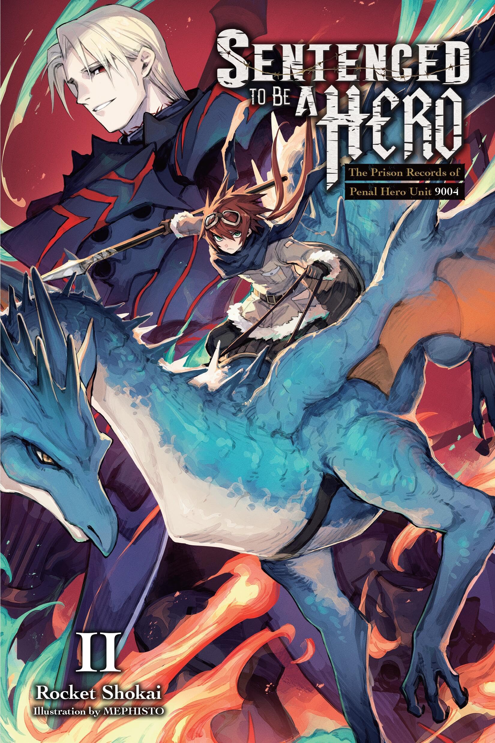 Sentenced to Be a Hero, Vol. 2 (light novel): The Prison Records of Penal Hero Unit 9004 (Sentenced to Be a Hero, 2),New