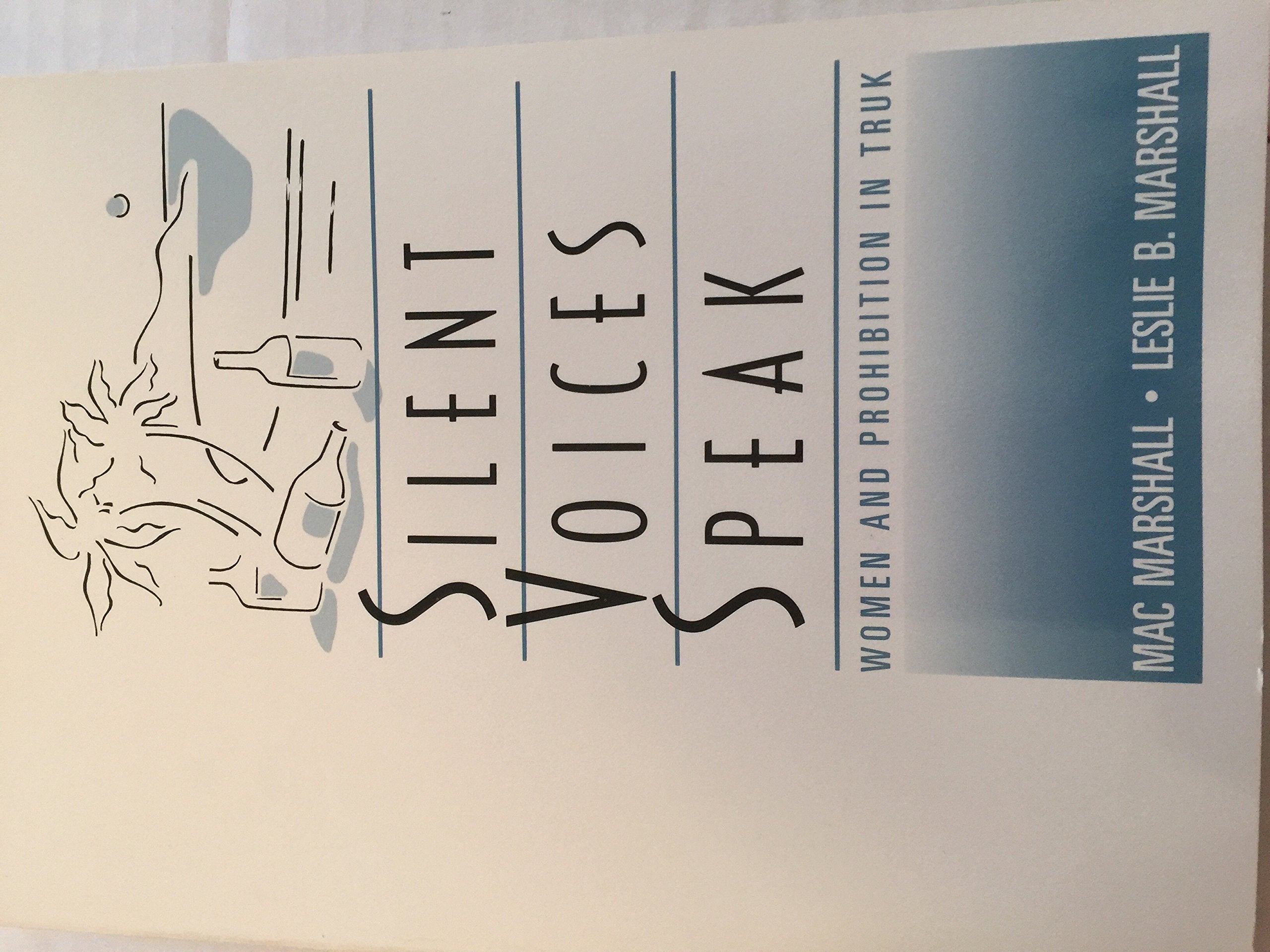 Silent Voices Speak: Women and Prohibition in Truk (Wadsworth Modern Anthropology Library),Used