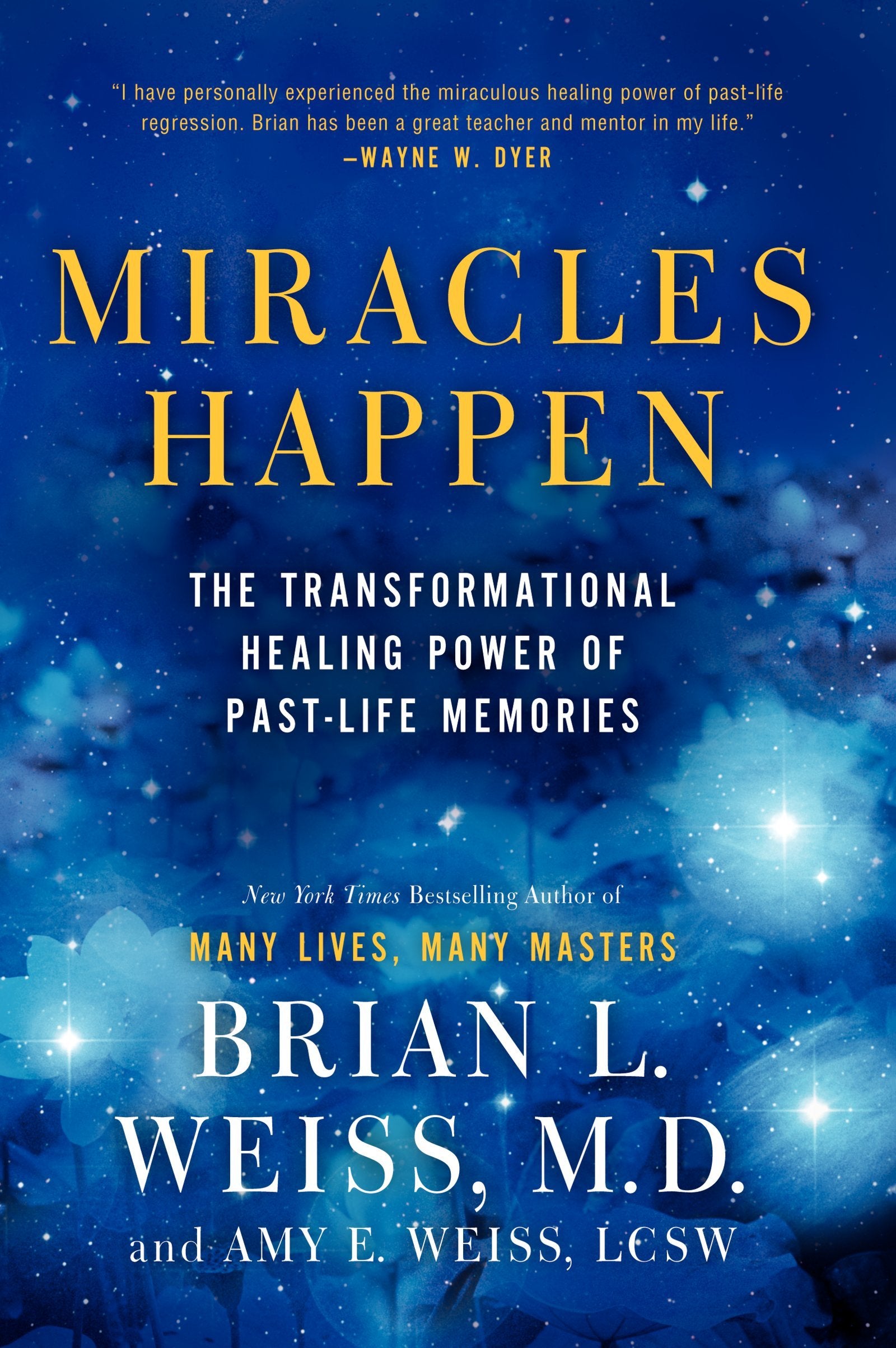 Miracles Happen: The Transformational Healing Power of PastLife Memories,Used