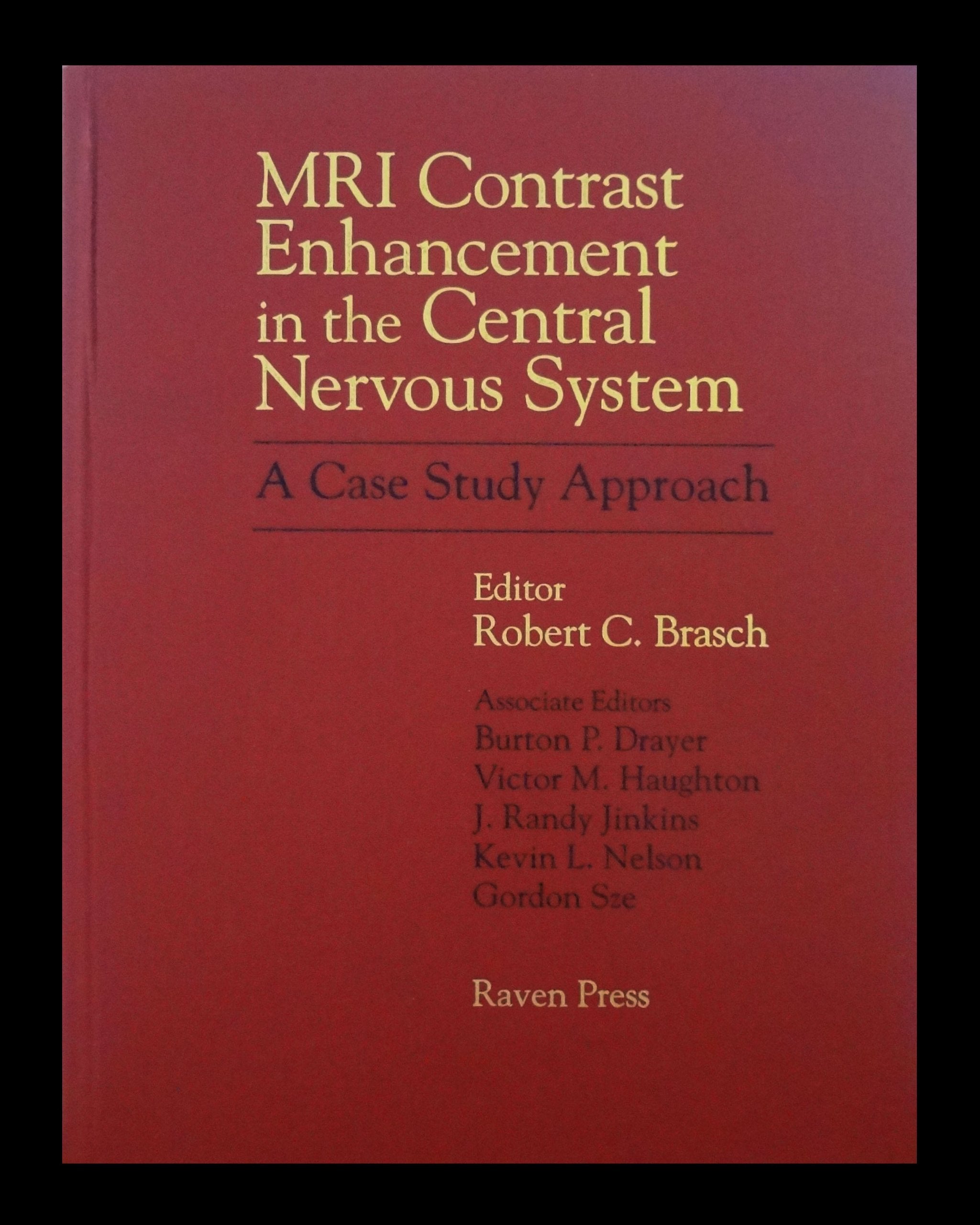 Mri Contrast Enhancement In The Central Nervous System: A Case Study Approach,New