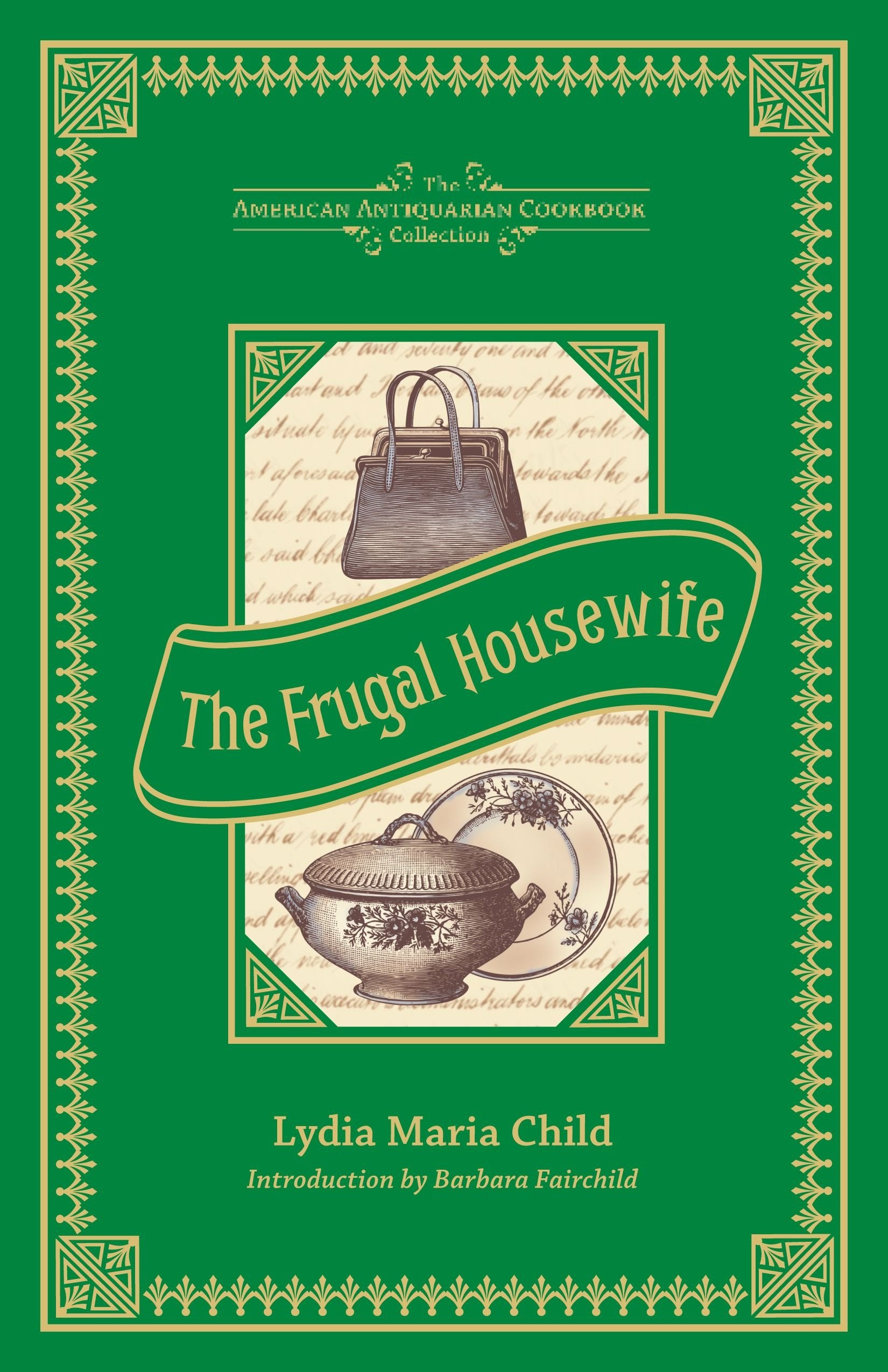 The Frugal Housewife: Dedicated to Those Who Are Not Ashamed of Economy (American Antiquarian Cookbook Collection),Used
