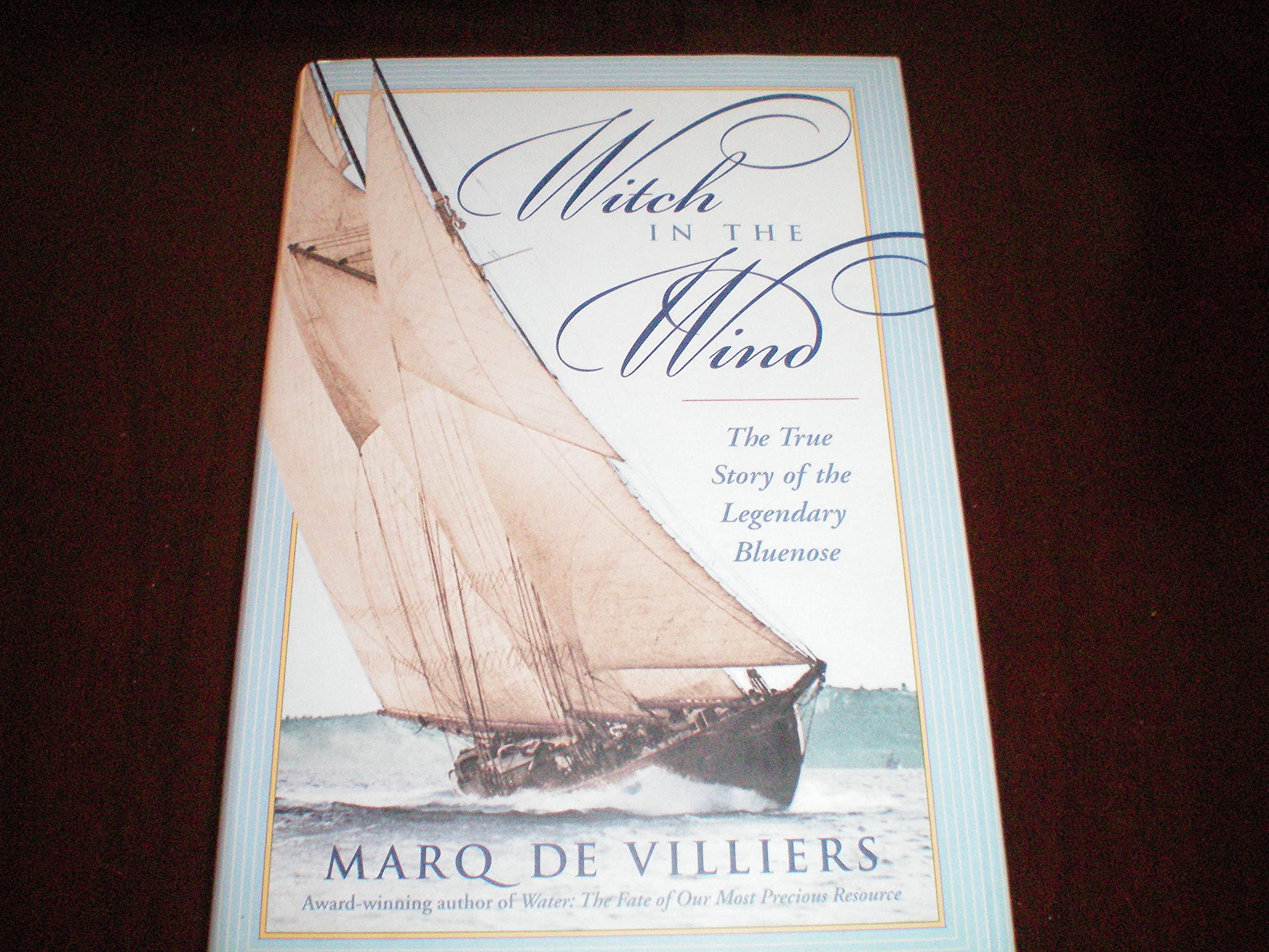 Witch in the Wind: The True Story of the Legendary Bluenose,Used