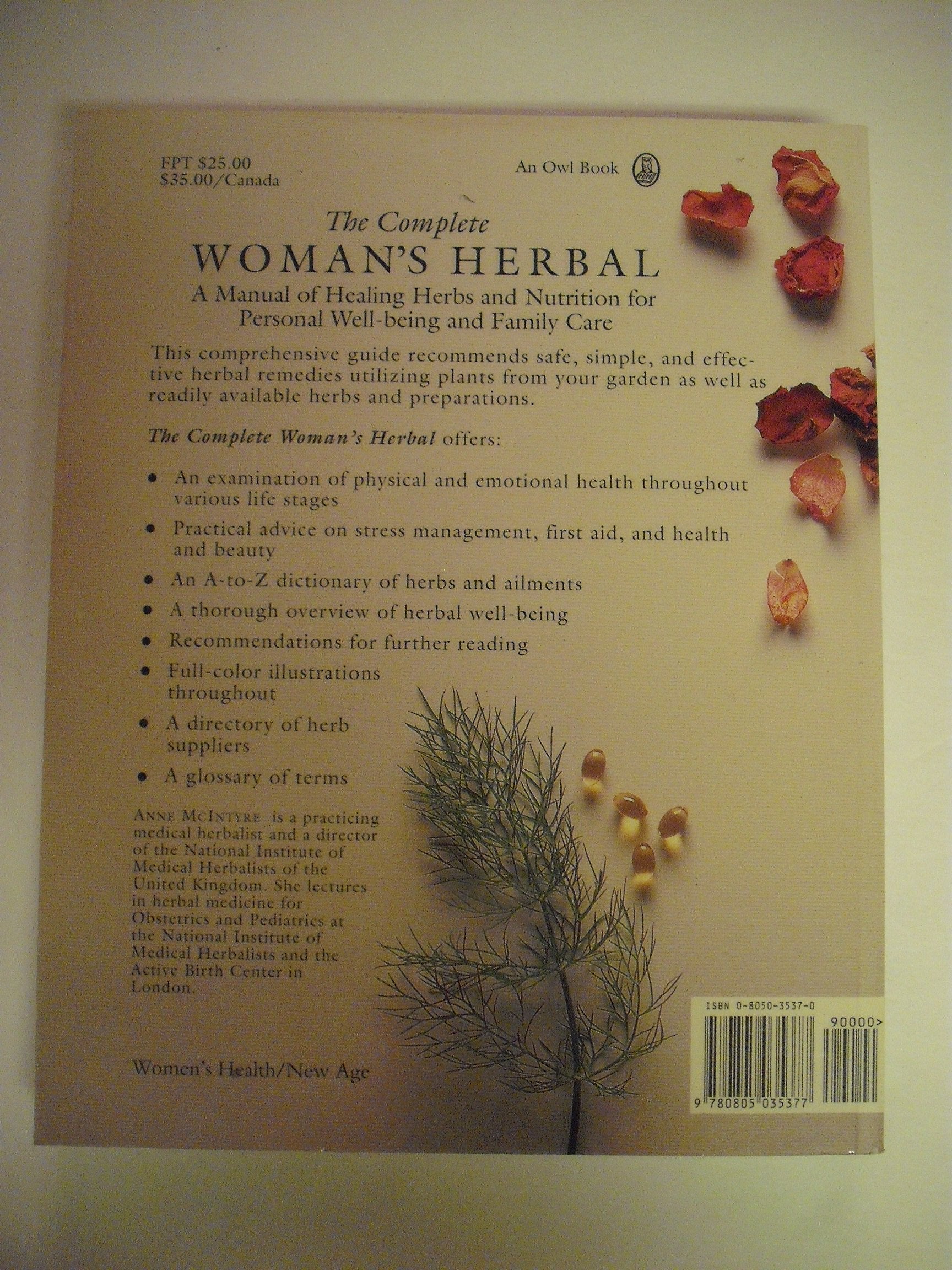 The Complete Woman's Herbal: A Manual of Healing Herbs and Nutrition for Personal WellBeing and Family Care (Henry Holt Referen,Used