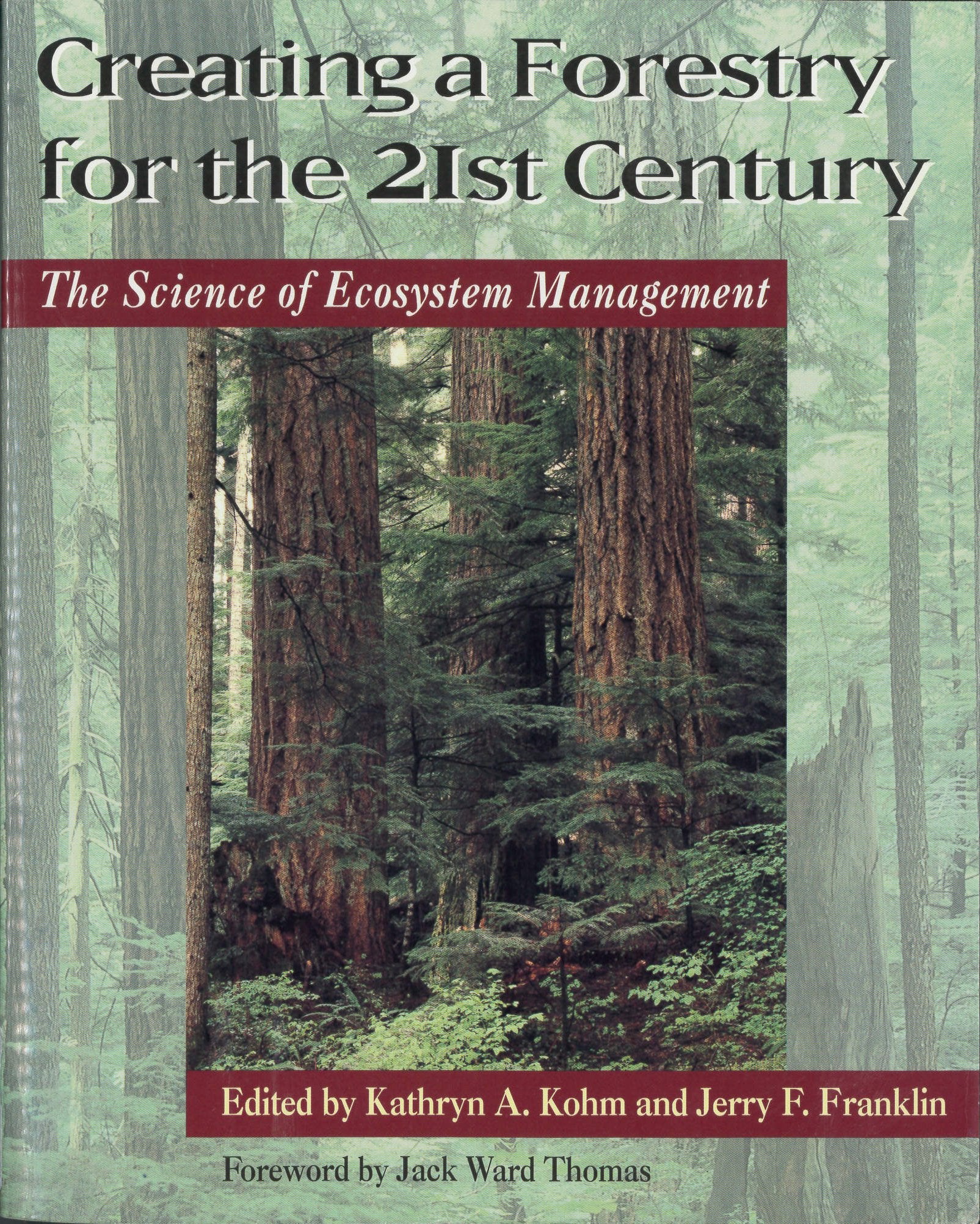 Creating a Forestry for the 21st Century: The Science Of Ecosytem Management,Used