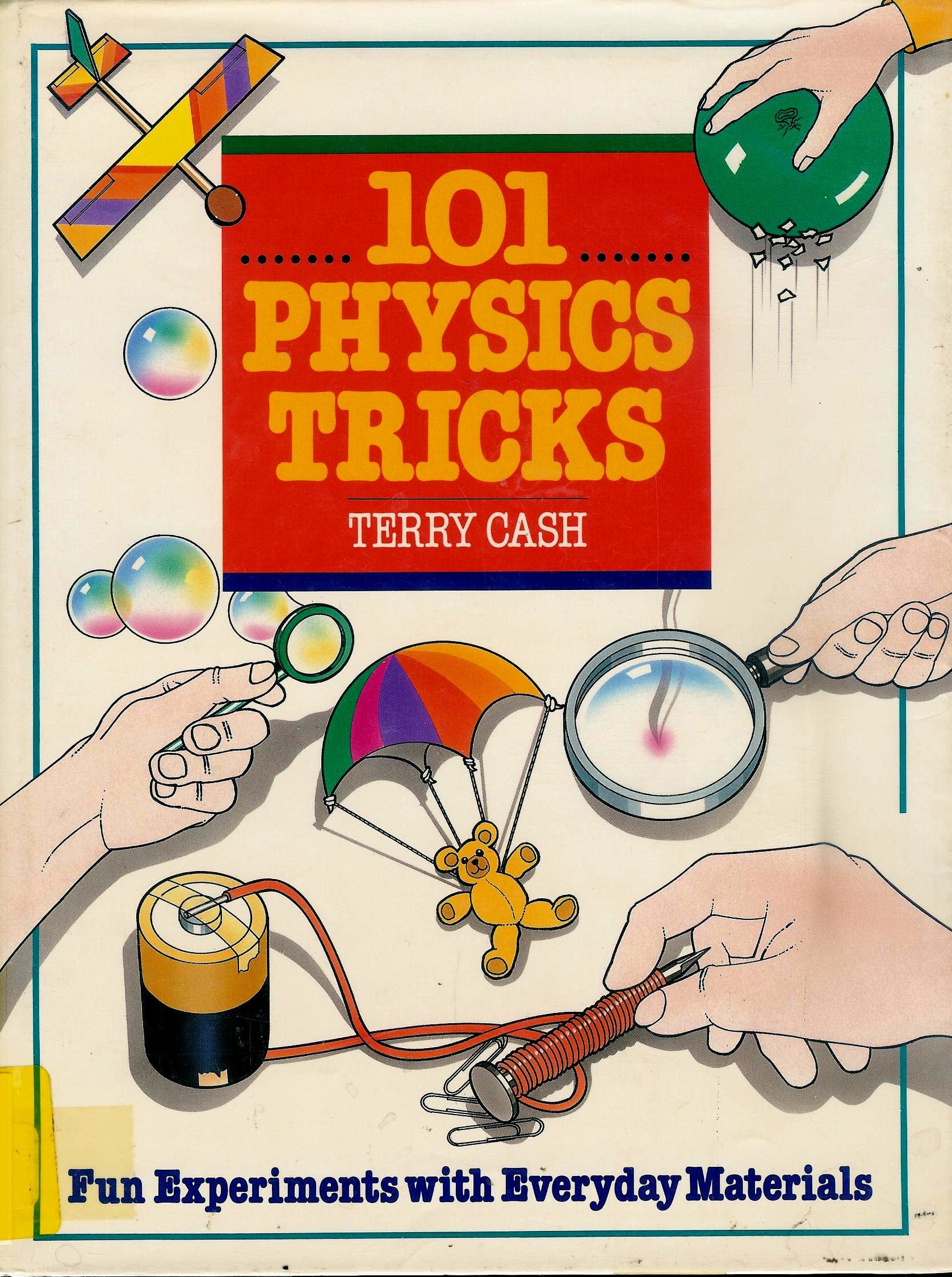 101 Physics Tricks: Fun Experiments With Everyday Materials,New