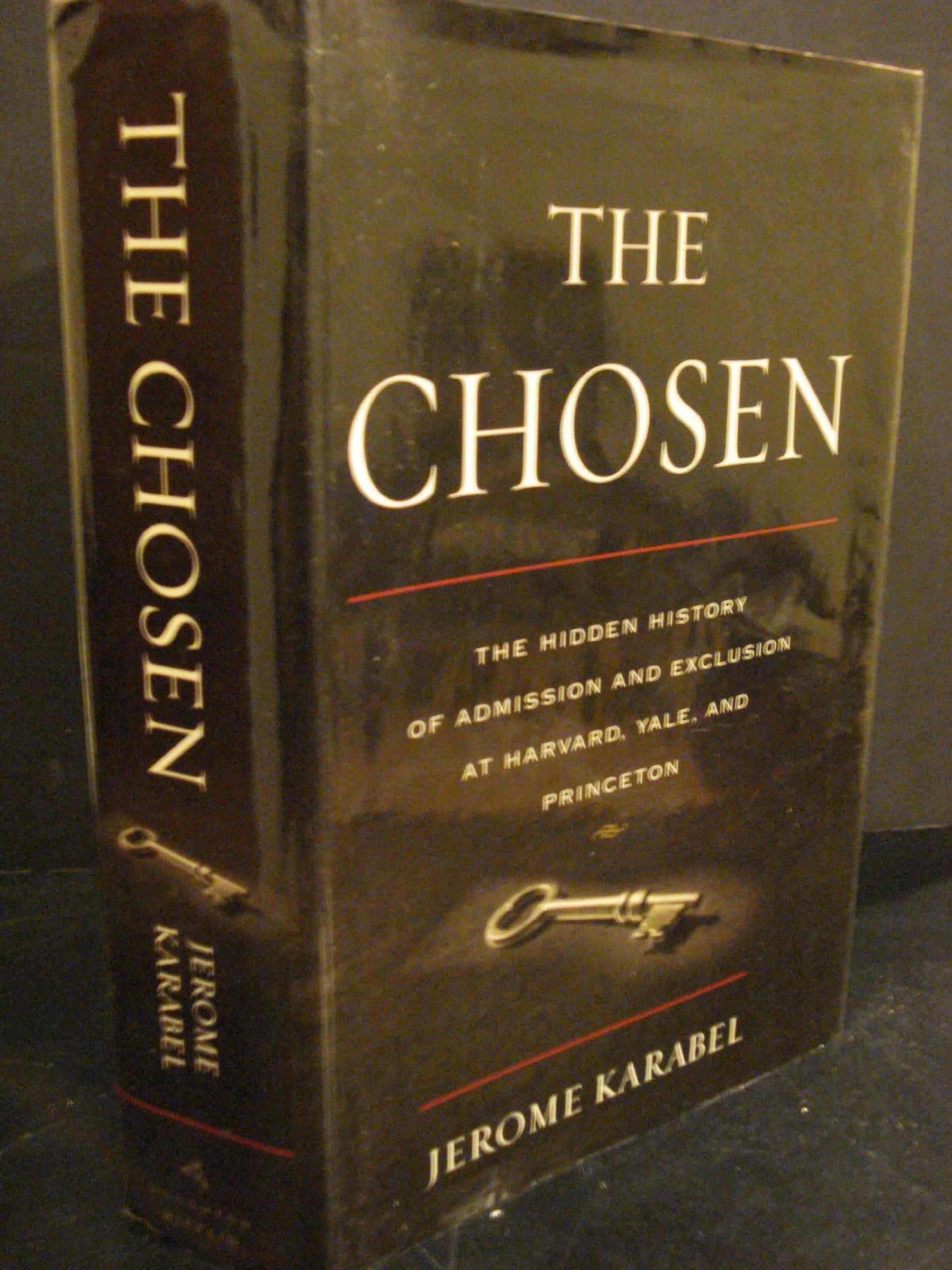 The Chosen: The Hidden History of Admission and Exclusion at Harvard, Yale, and Princeton,Used