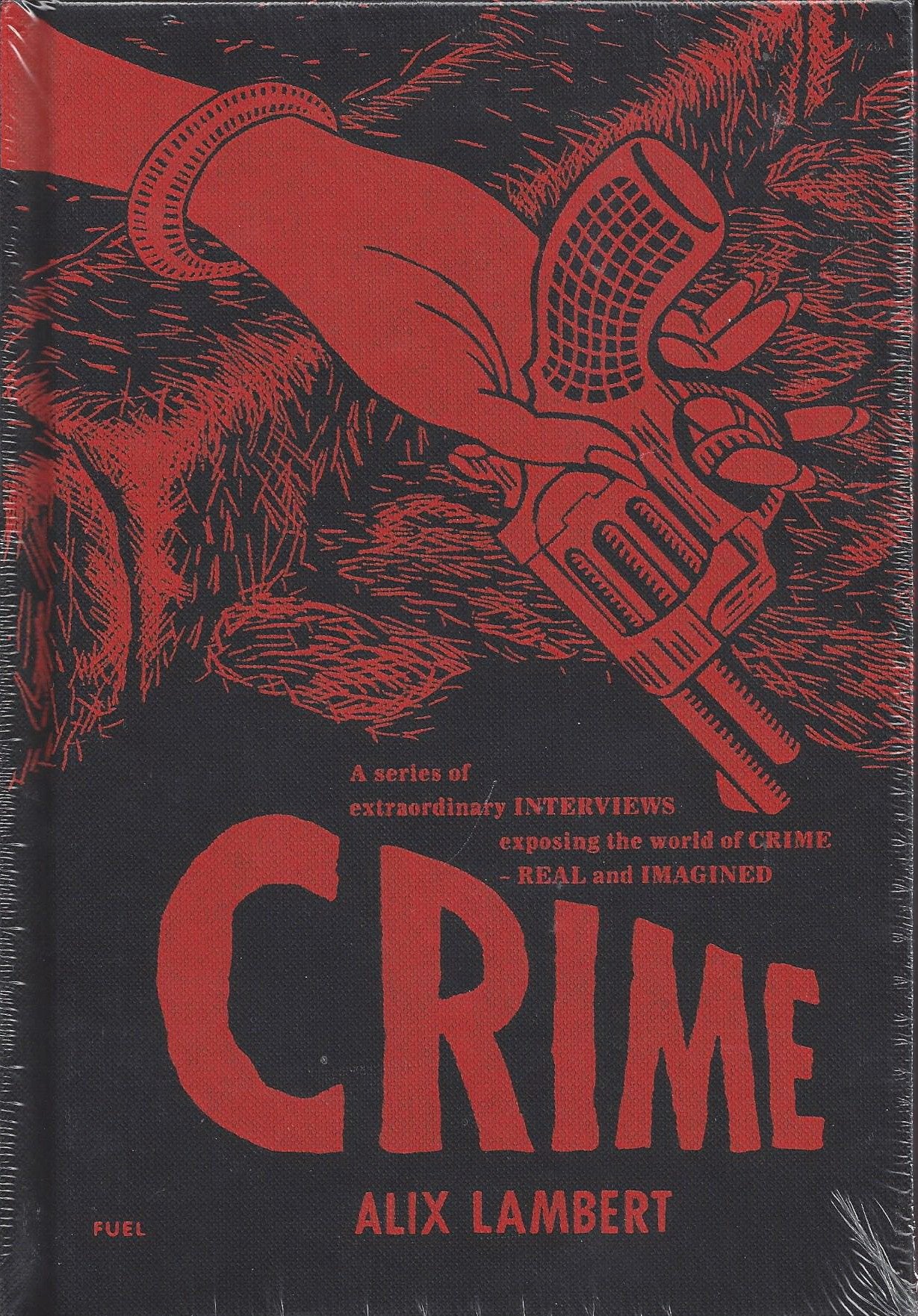 Crime: A Series of Extraordinary Interviews Exposing the World of CrimeReal and Imagined,Used