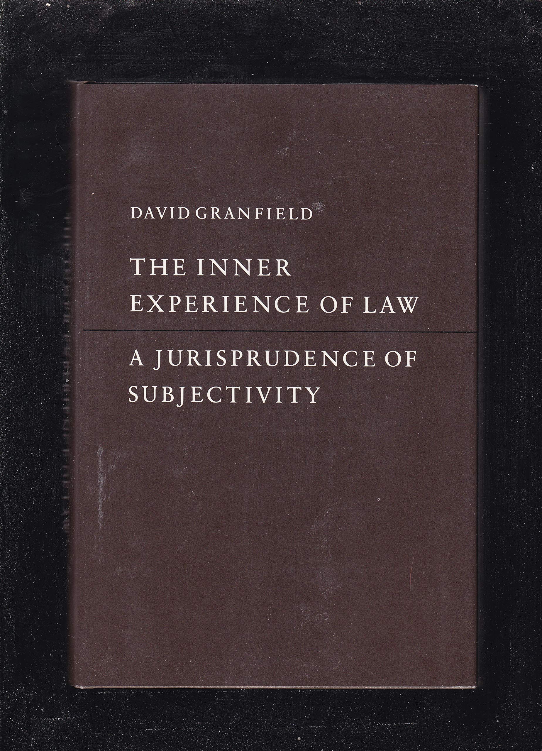 The Inner Experience of Law: A Jurisprudence of Subjectivity,Used