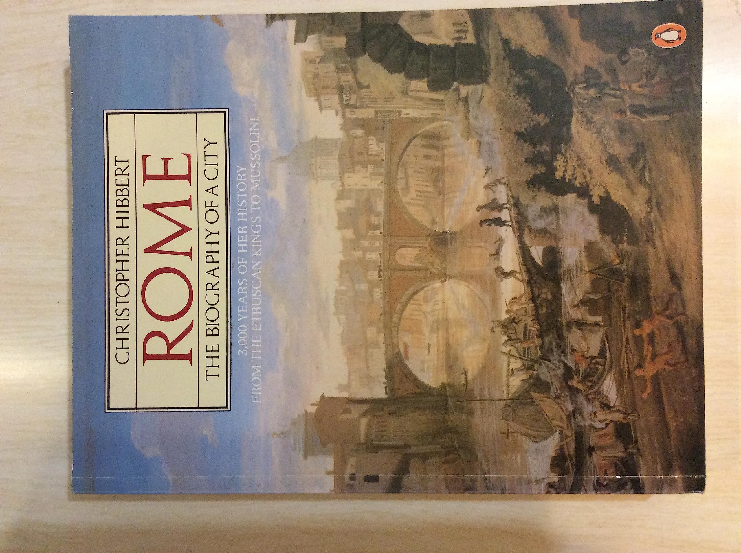 Rome: The Biography Of A City,New
