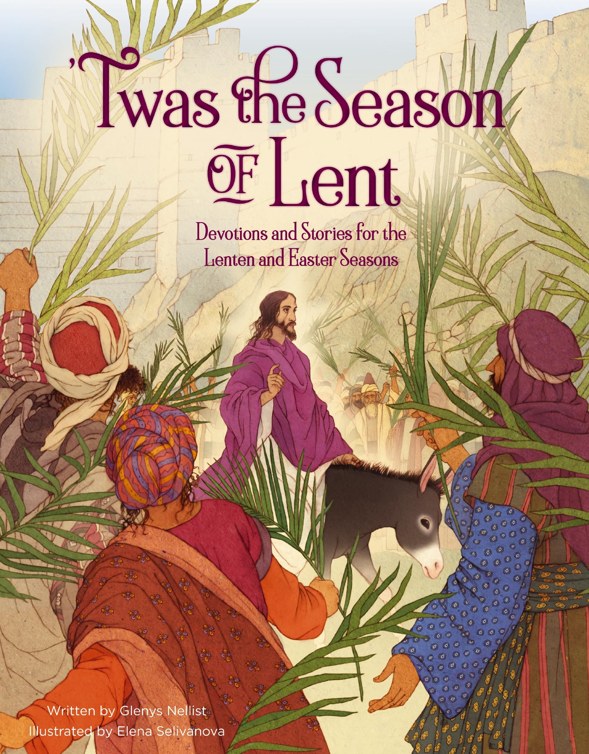 'Twas The Season Of Lent: Devotions And Stories For The Lenten And Easter Seasons ('Twas Series),Used