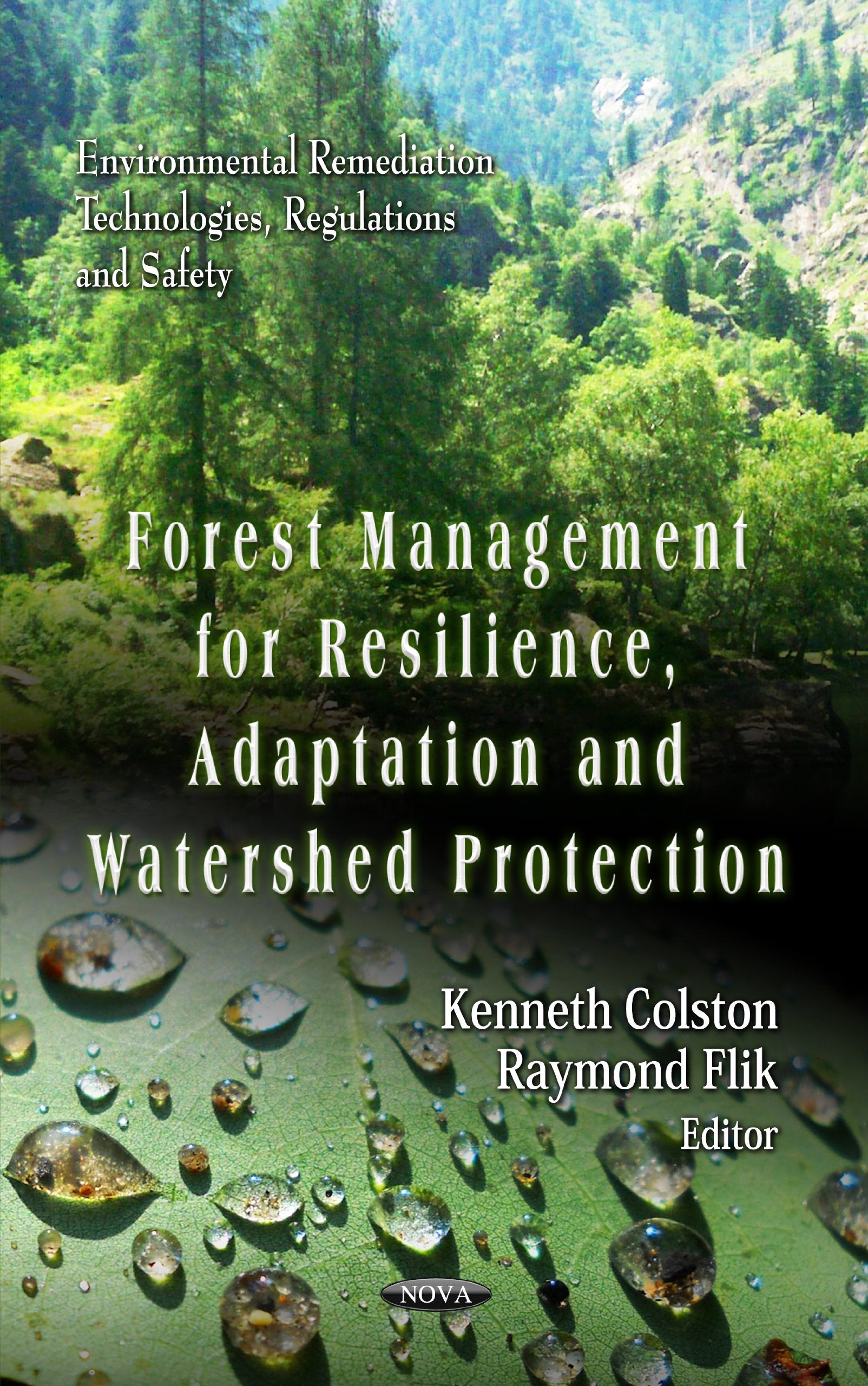 Forest Management For Resilience, Adaptation And Watershed Protection (Environmental Remediation Technologies, Regulations And S,New