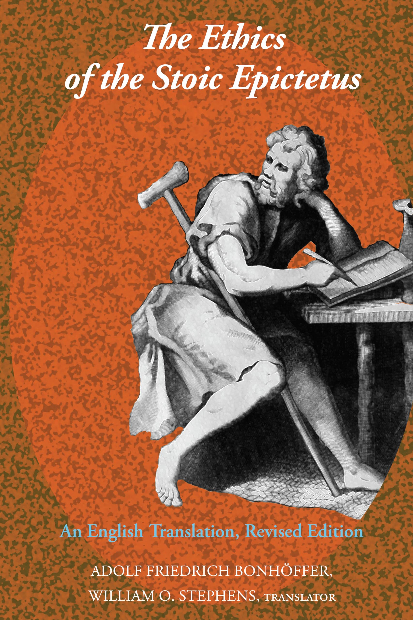 The Ethics of the Stoic Epictetus (Revisioning Philosophy),Used