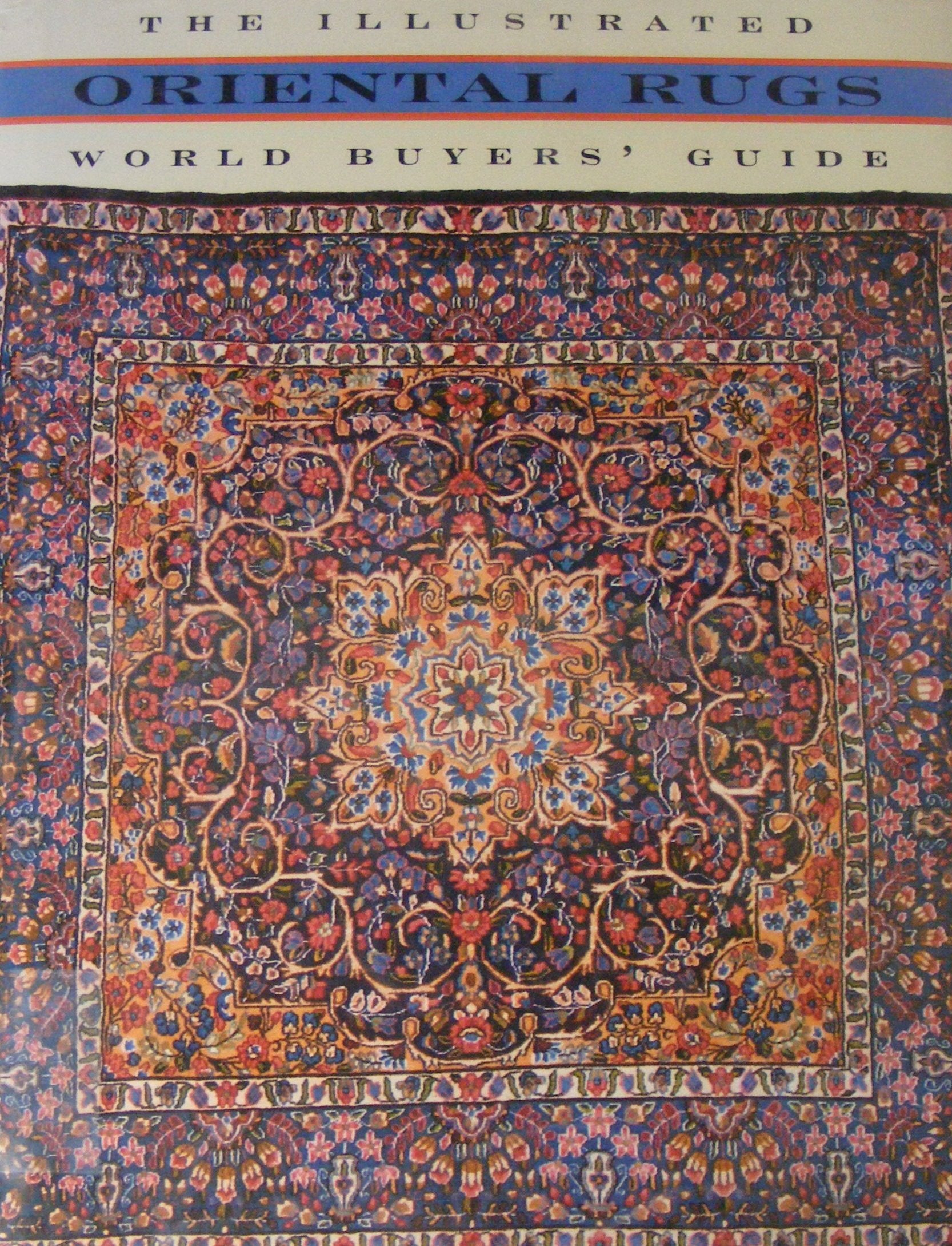 Oriental Rugs: The Illustrated World Buyer'S Guide