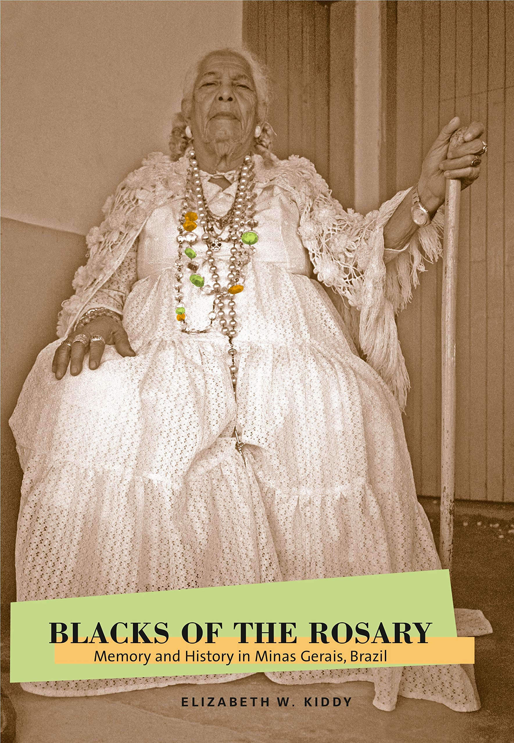 Blacks of the Rosary: Memory and History in Minas Gerais, Brazil,Used