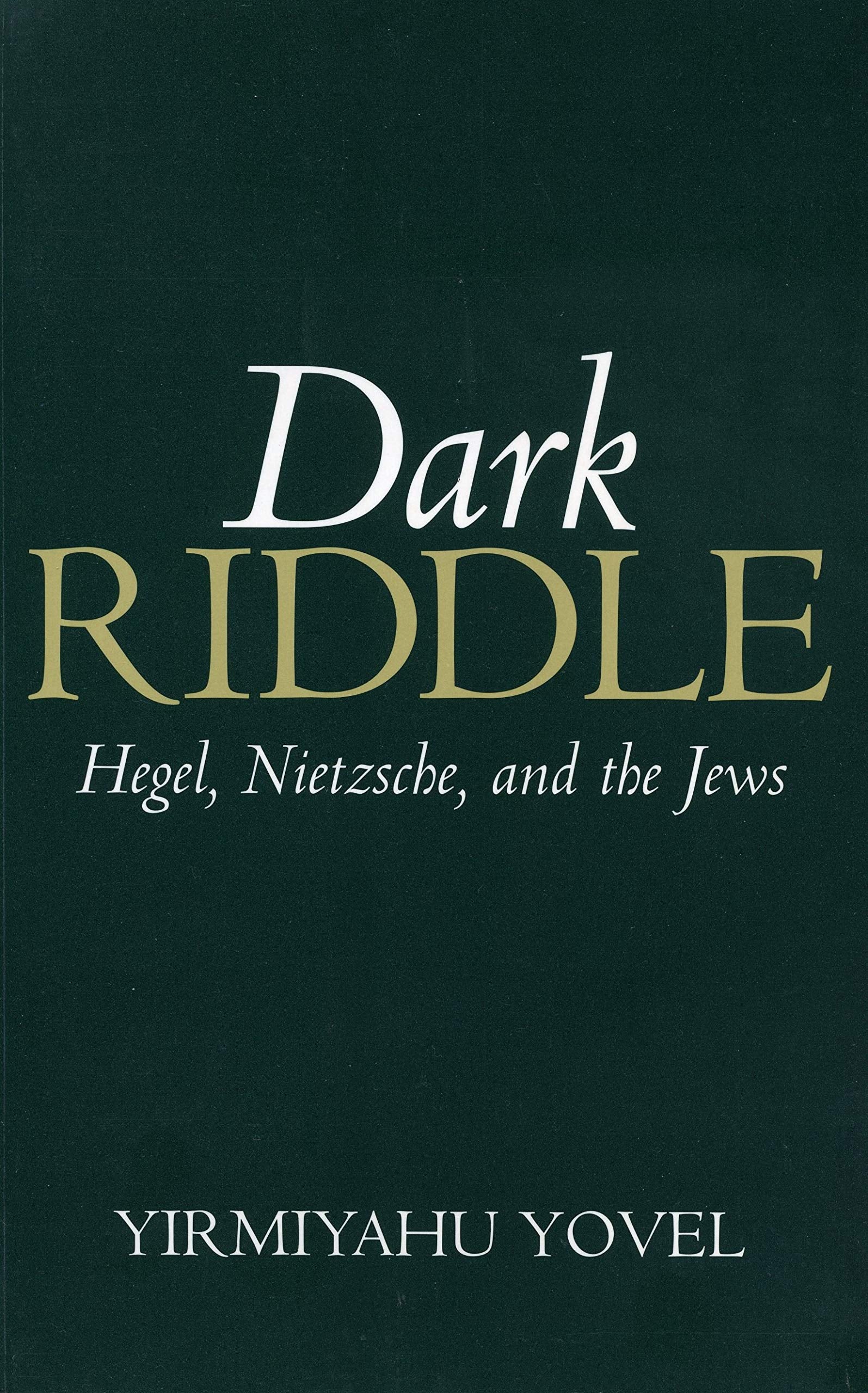 Dark Riddle: Hegel, Nietzsche, And The Jews
