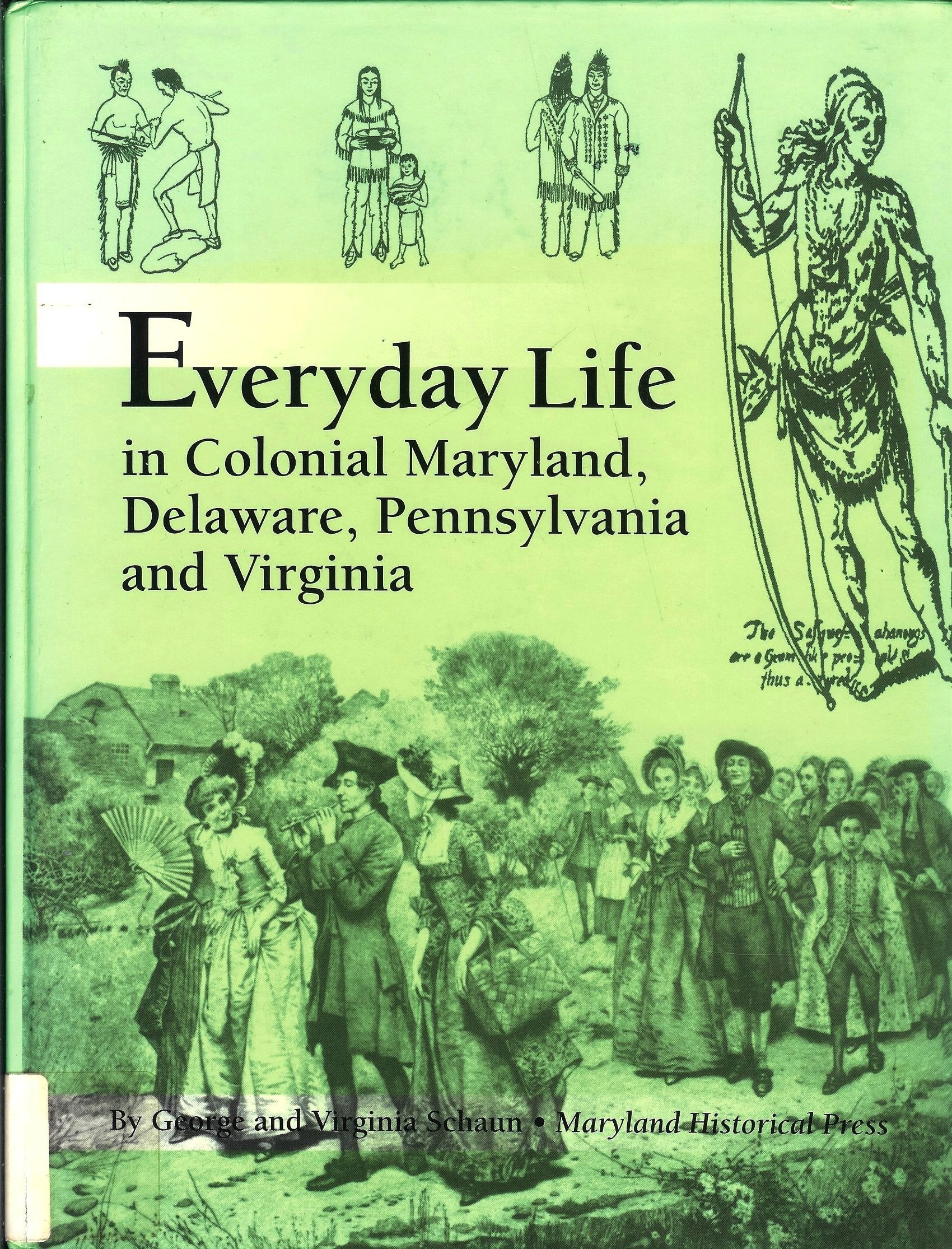 Everyday Life In Colonial Maryland, Delaware, Pennsylvania And Virginia,Used