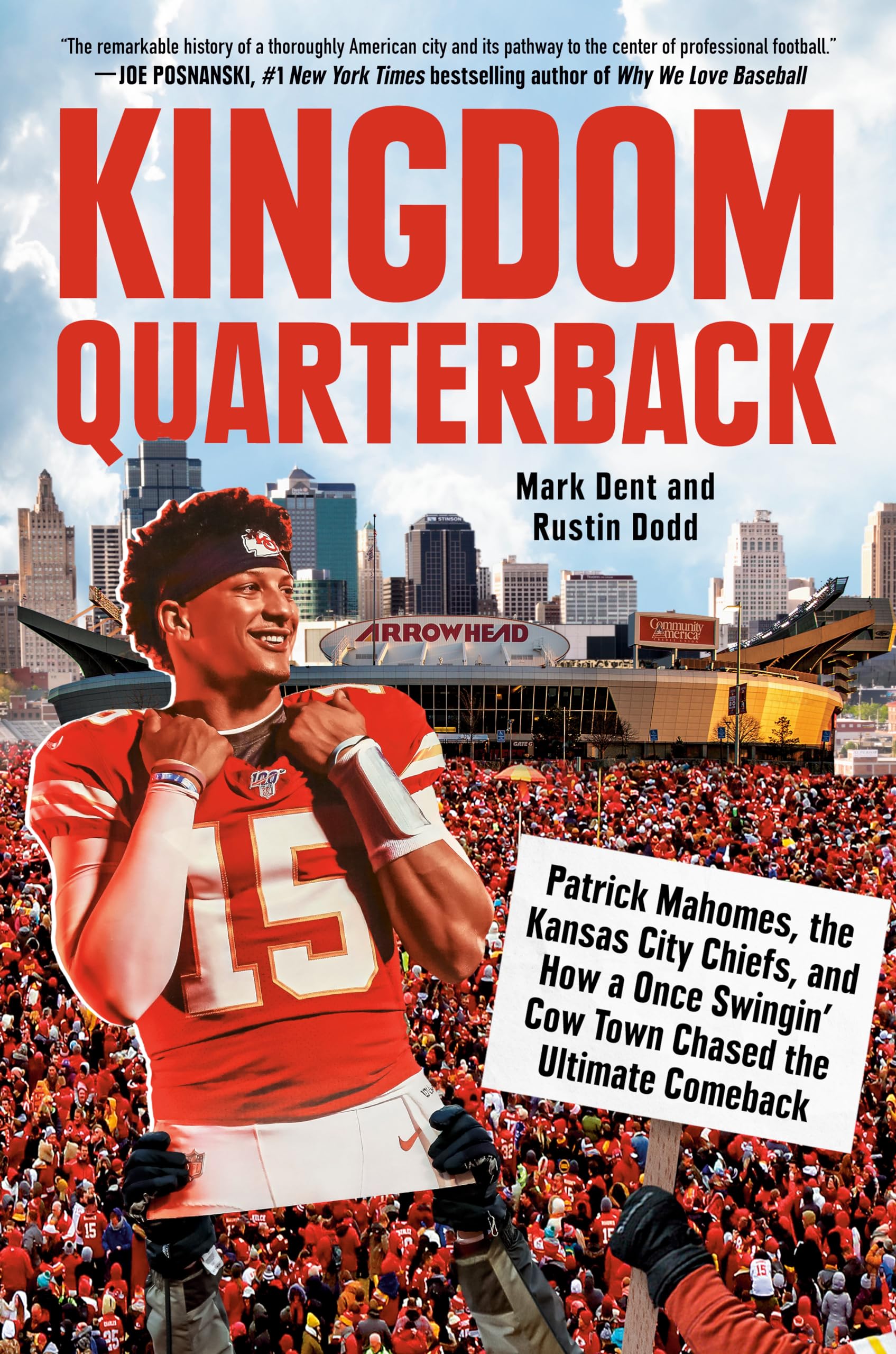 Kingdom Quarterback: Patrick Mahomes, The Kansas City Chiefs, And How A Once Swingin' Cow Town Chased The Ultimate Comeback,New