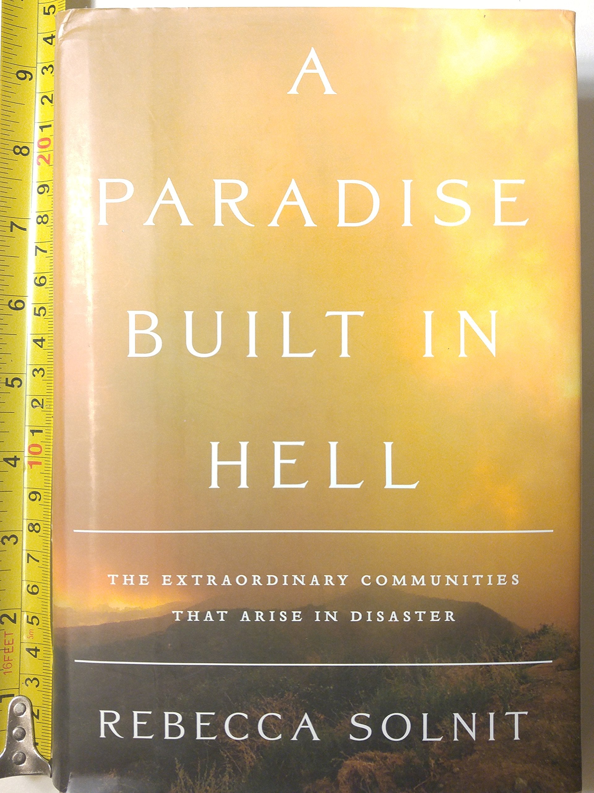 A Paradise Built In Hell: The Extraordinary Communities That Arise In Disaster,Used