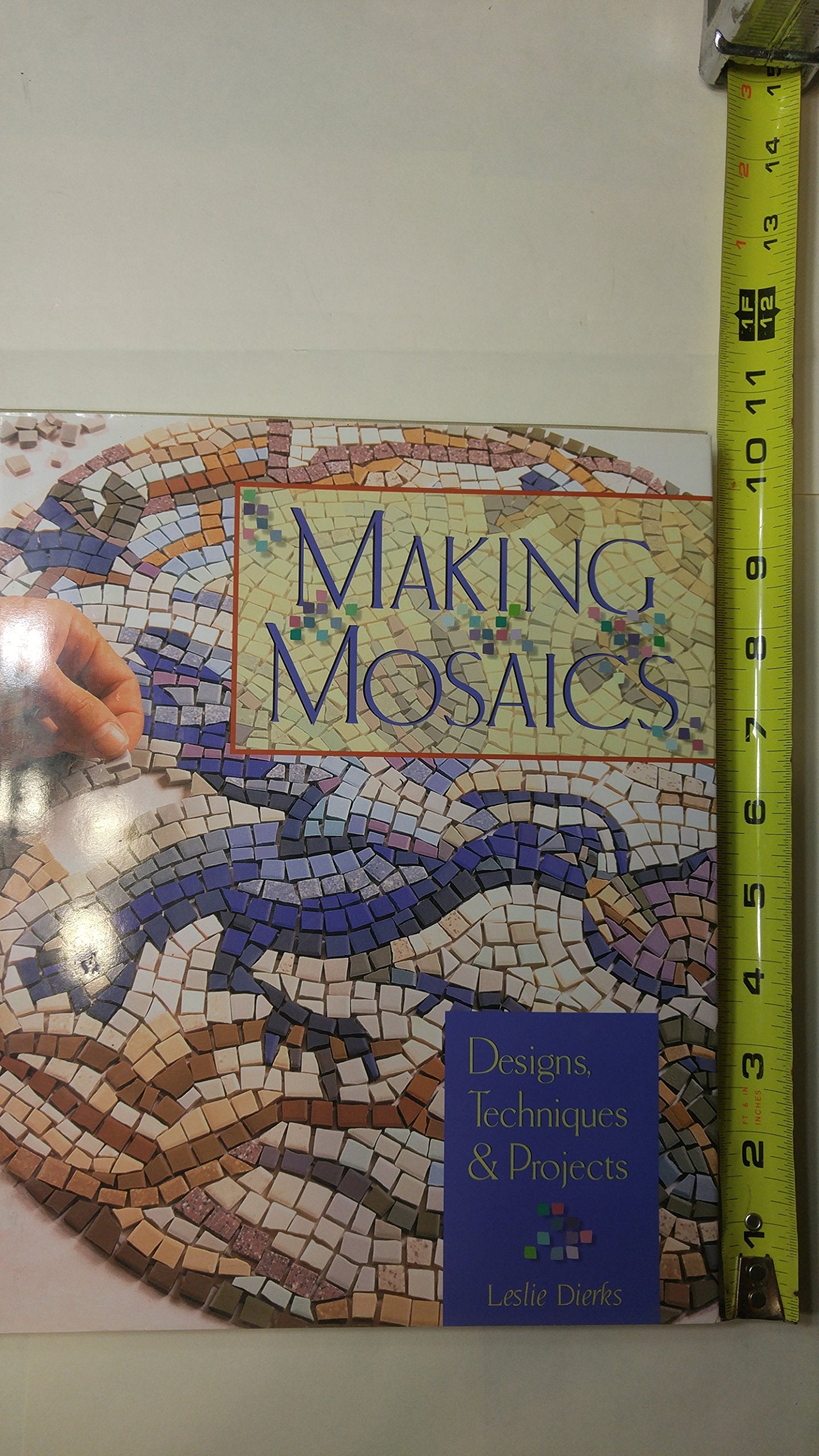 Making Mosaics: Designs, Techniques & Projects,New
