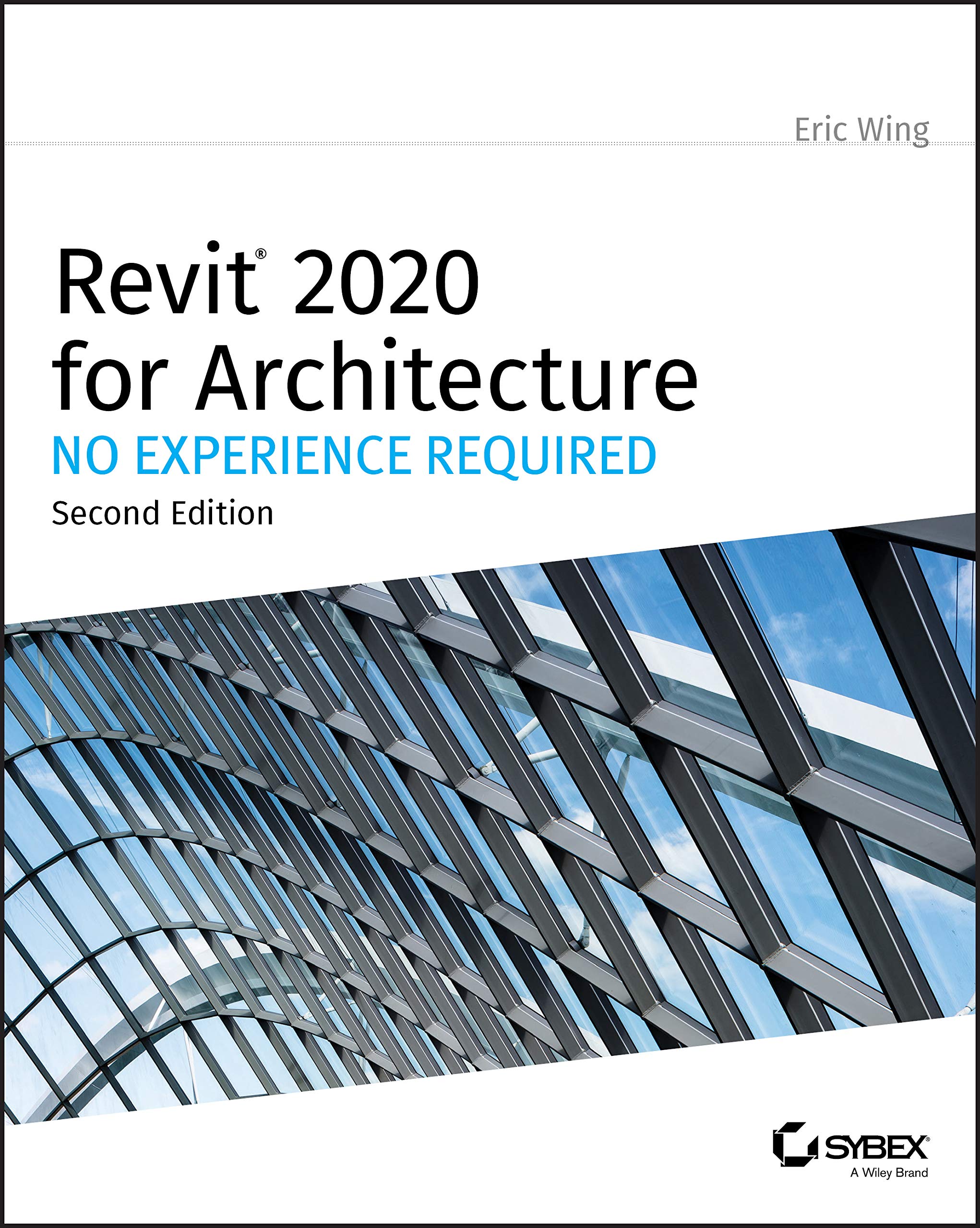 Revit 2020 For Architecture: No Experience Required,New