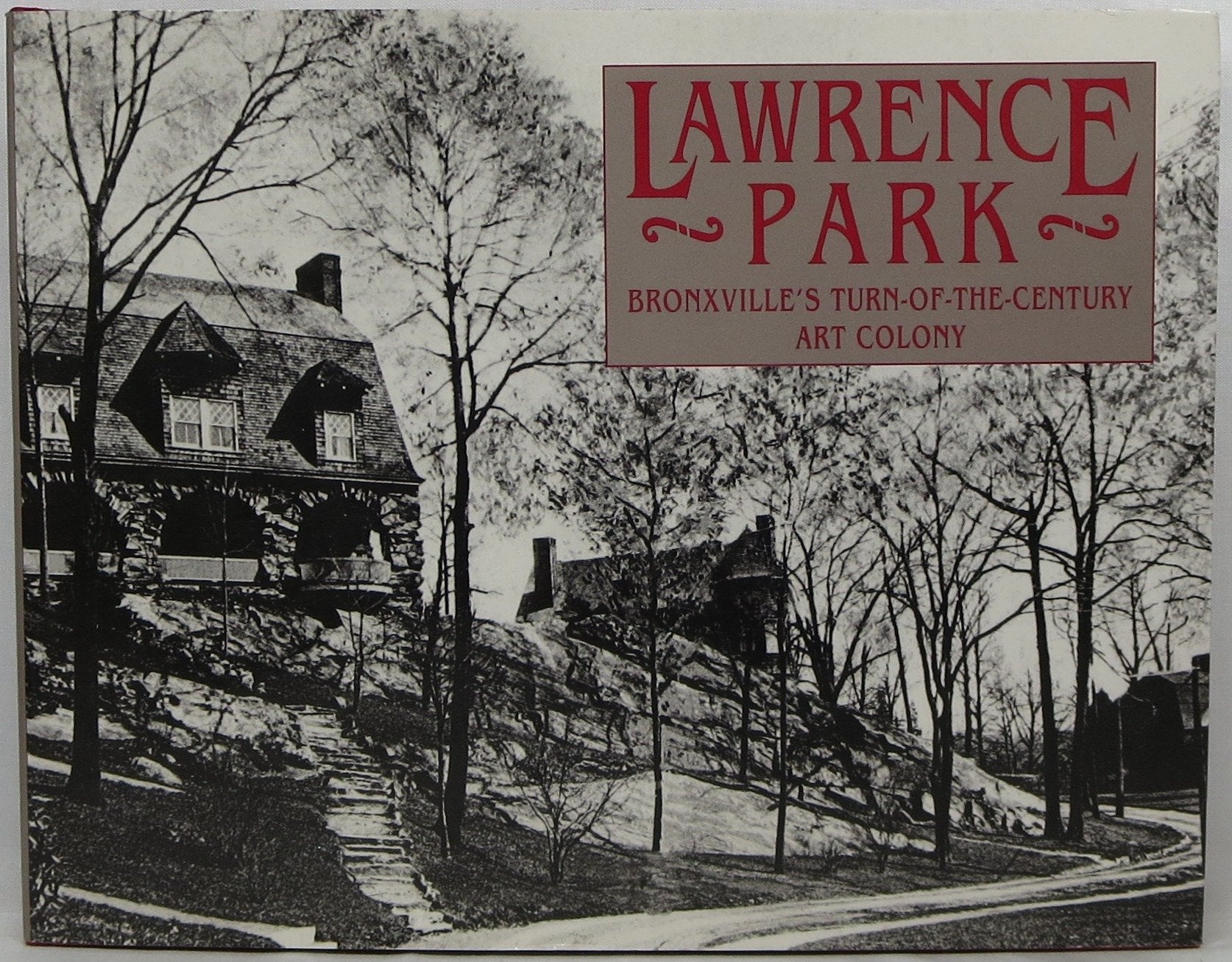 Lawrence Park: Bronxville's TurnoftheCentury Art Colony,Used