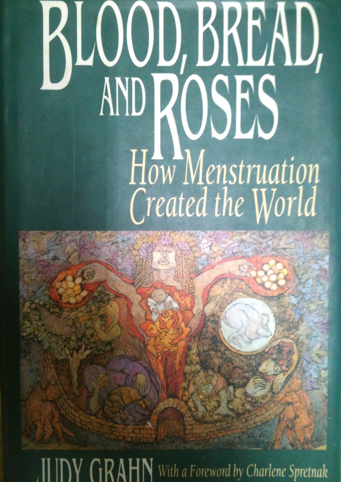 Blood, Bread, And Roses: How Menstruation Created The World,Used