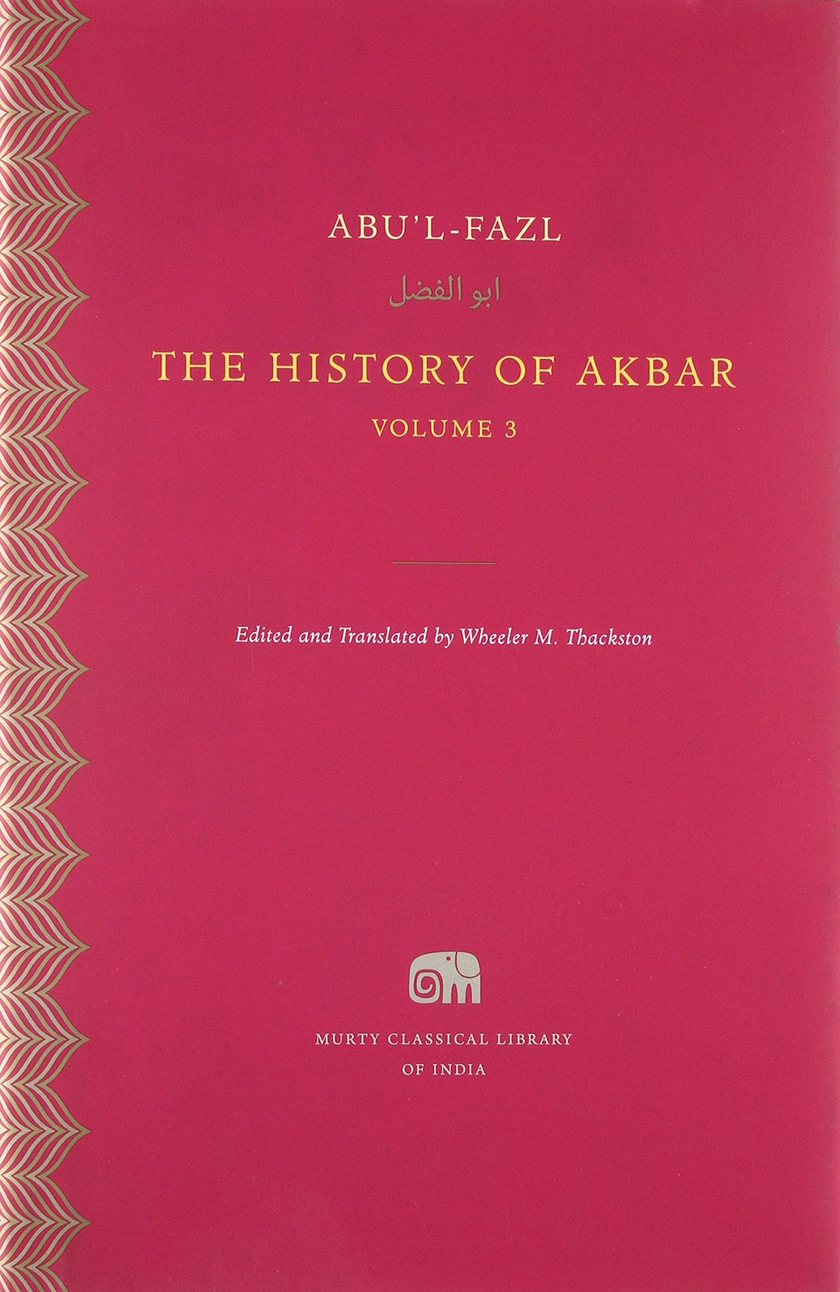 The History of Akbar, Volume 3 (Murty Classical Library of India),Used