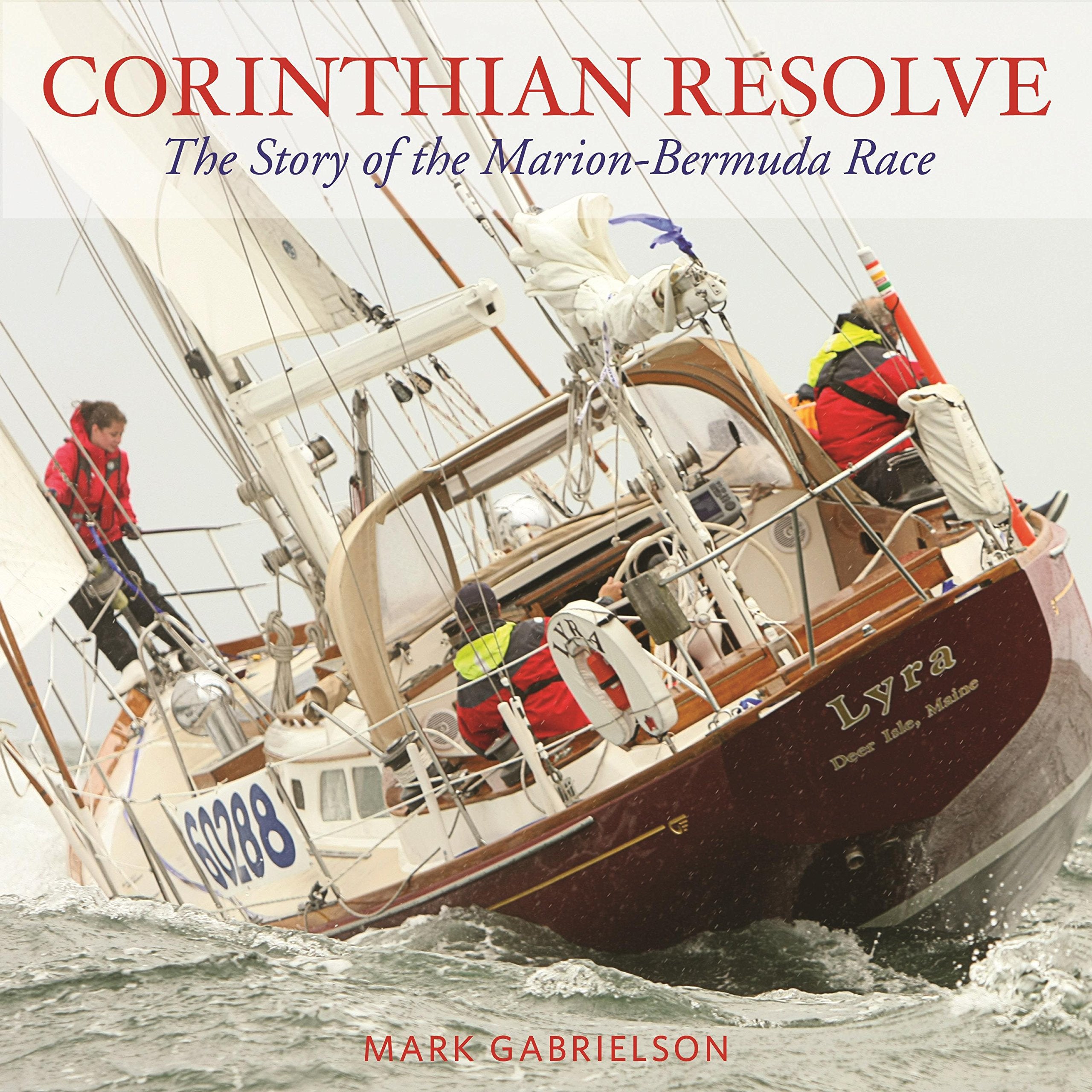 Corinthian Resolve: The Story of the MarionBermuda Race,Used