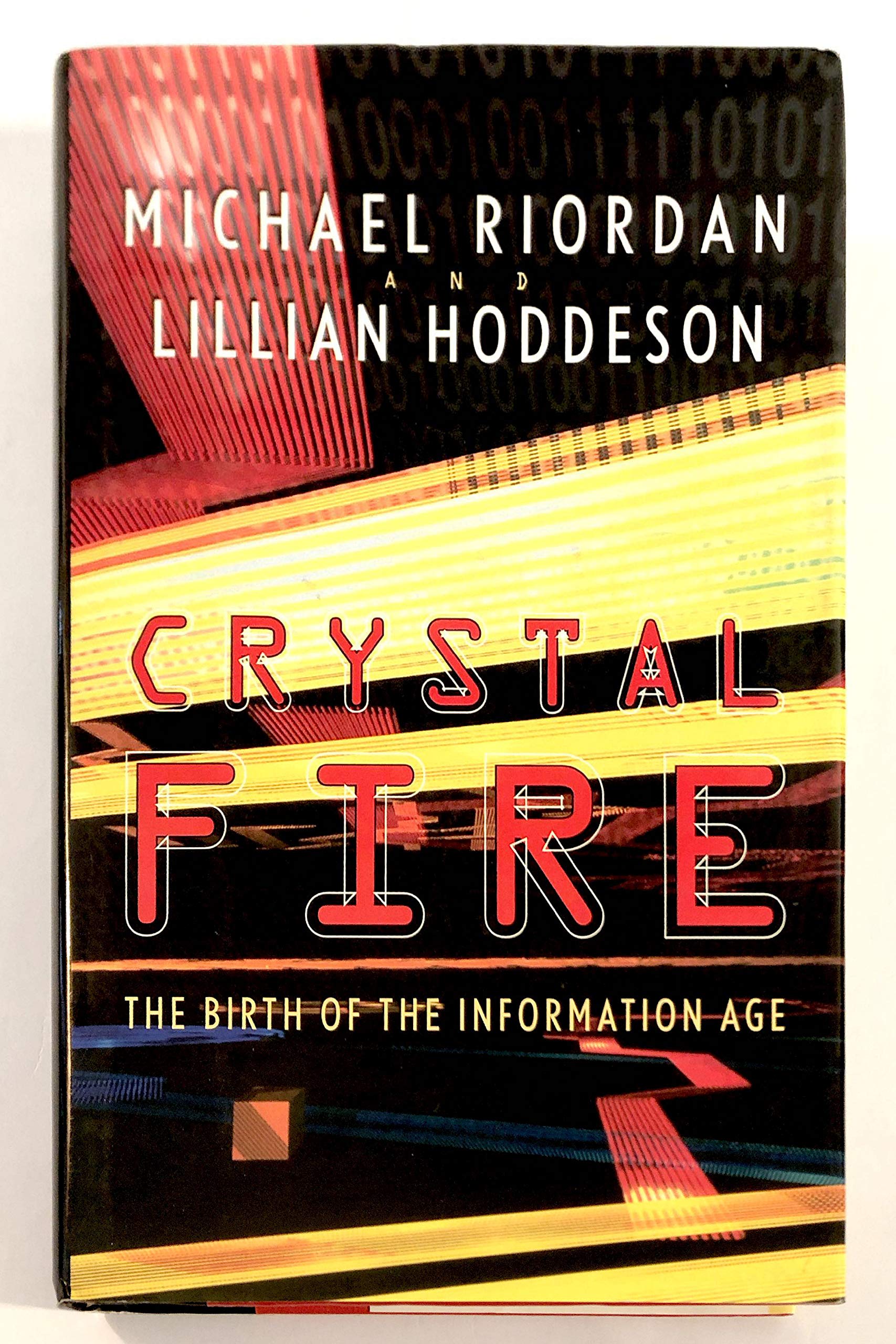 Crystal Fire: The Birth Of The Information Age (Sloan Technology Series)-used