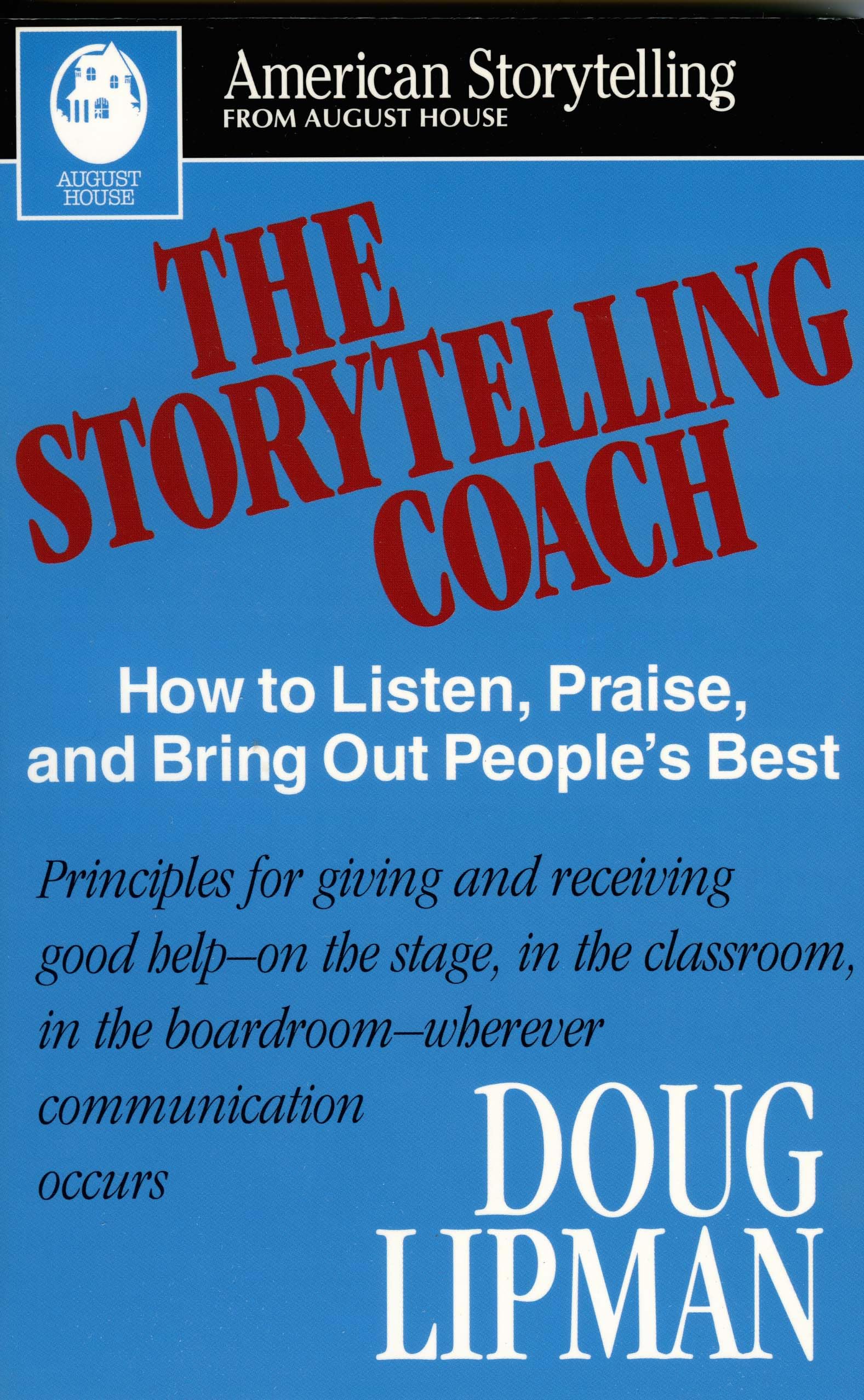 The Storytelling Coach: How To Listen, Praise, And Bring Out People'S Best (American Storytelling),Used