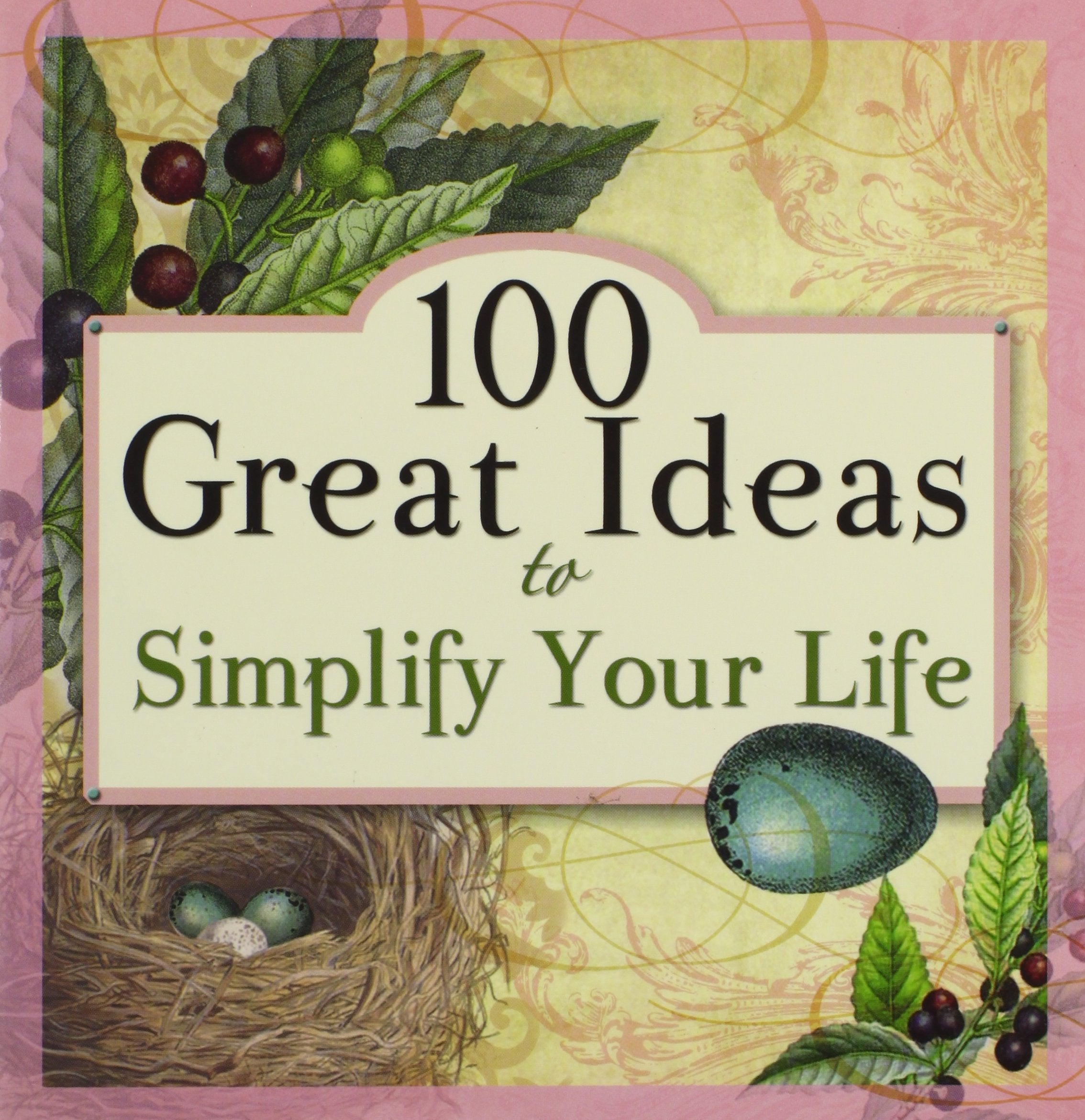 100 Great Ideas to Simplify Your Life,New