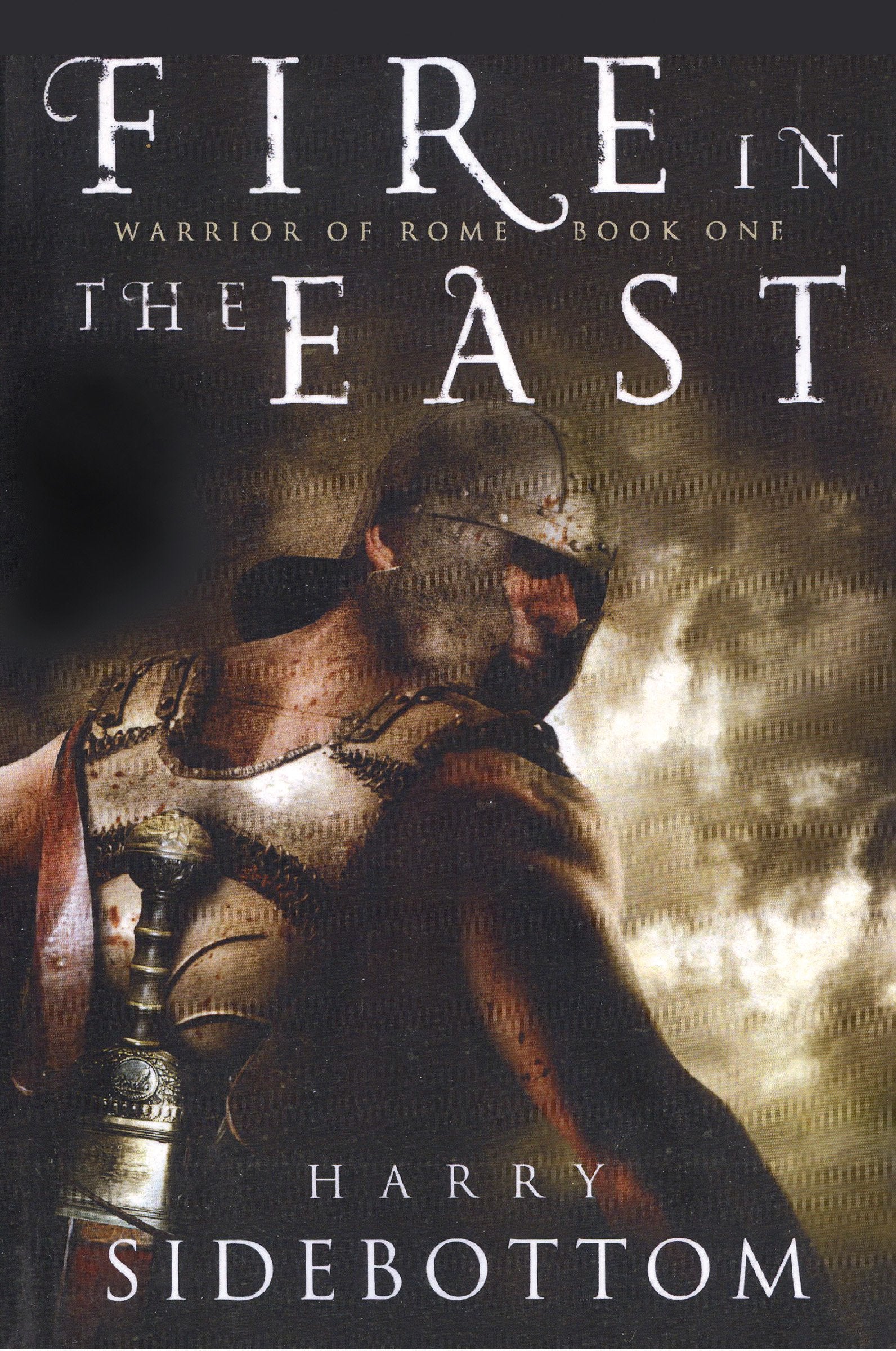 Fire In The East (Warrior Of Rome, Book 1)